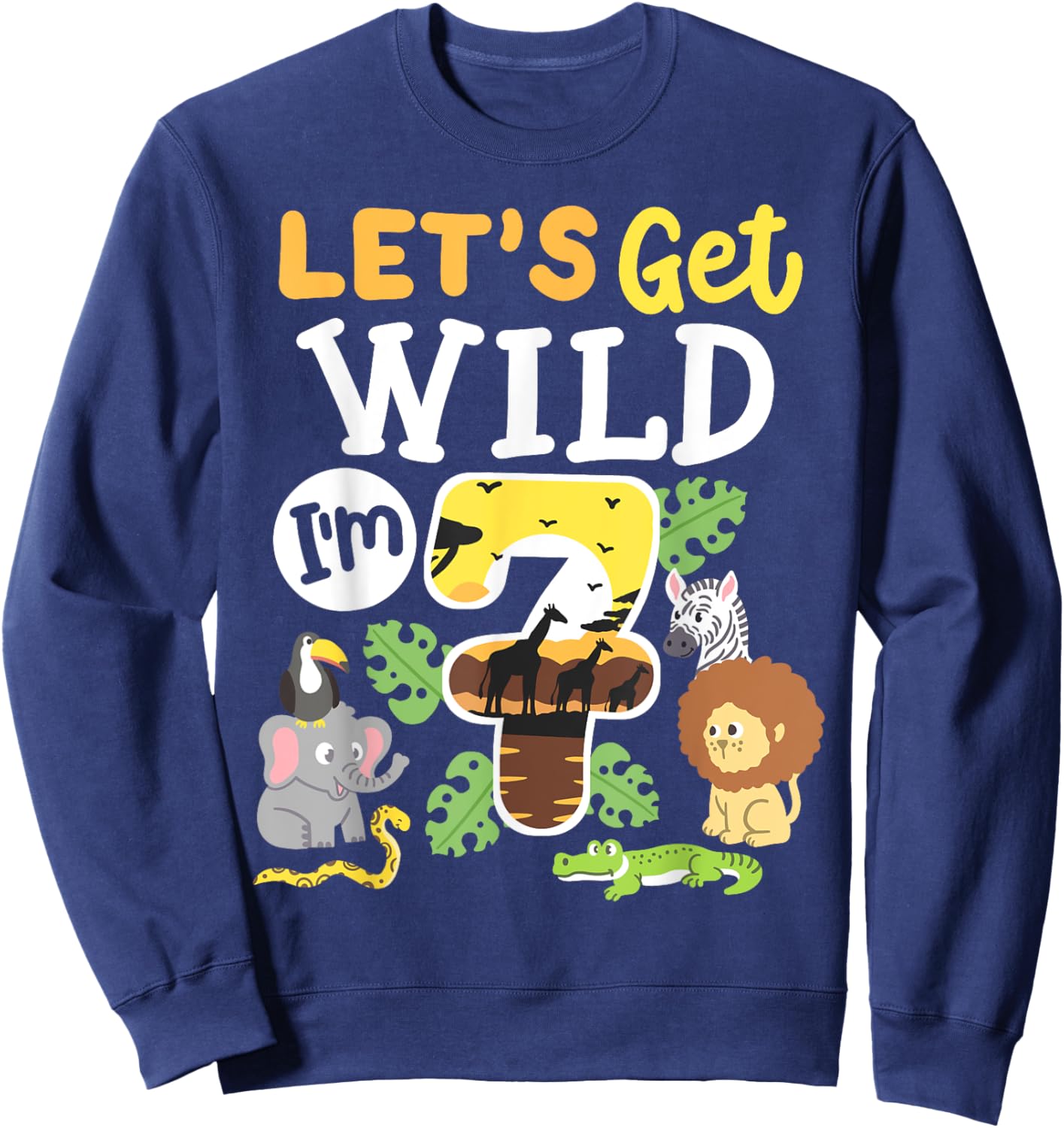 Jungle Safari Let's Get Wild 7th Birthday Zoo 7 Year Old Kid Sweatshirt - Sweatshirt | Navy