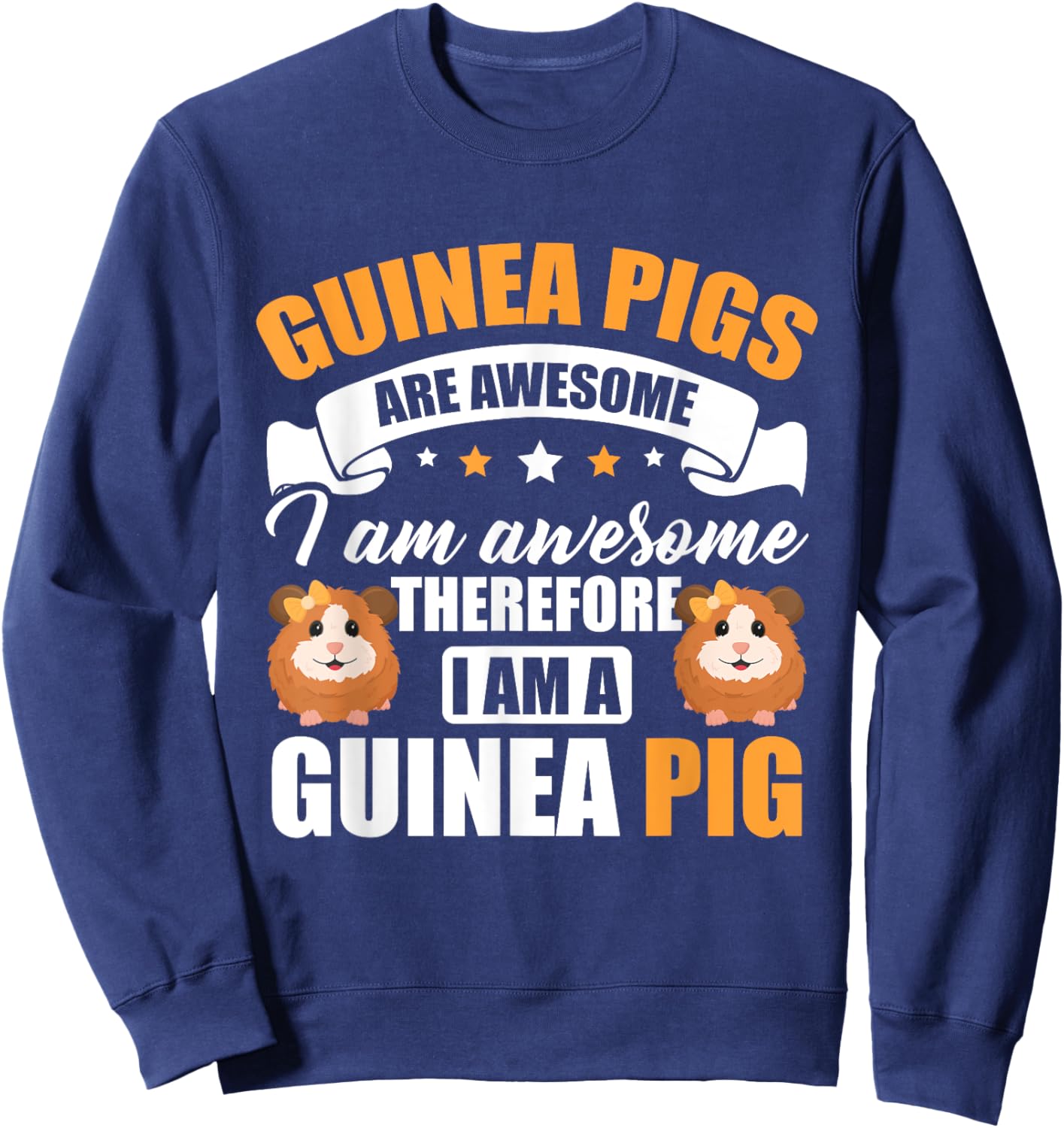 Guinea Pig Animals Pet - Guinea Pigs are Awesome Sweatshirt - Sweatshirt | Navy