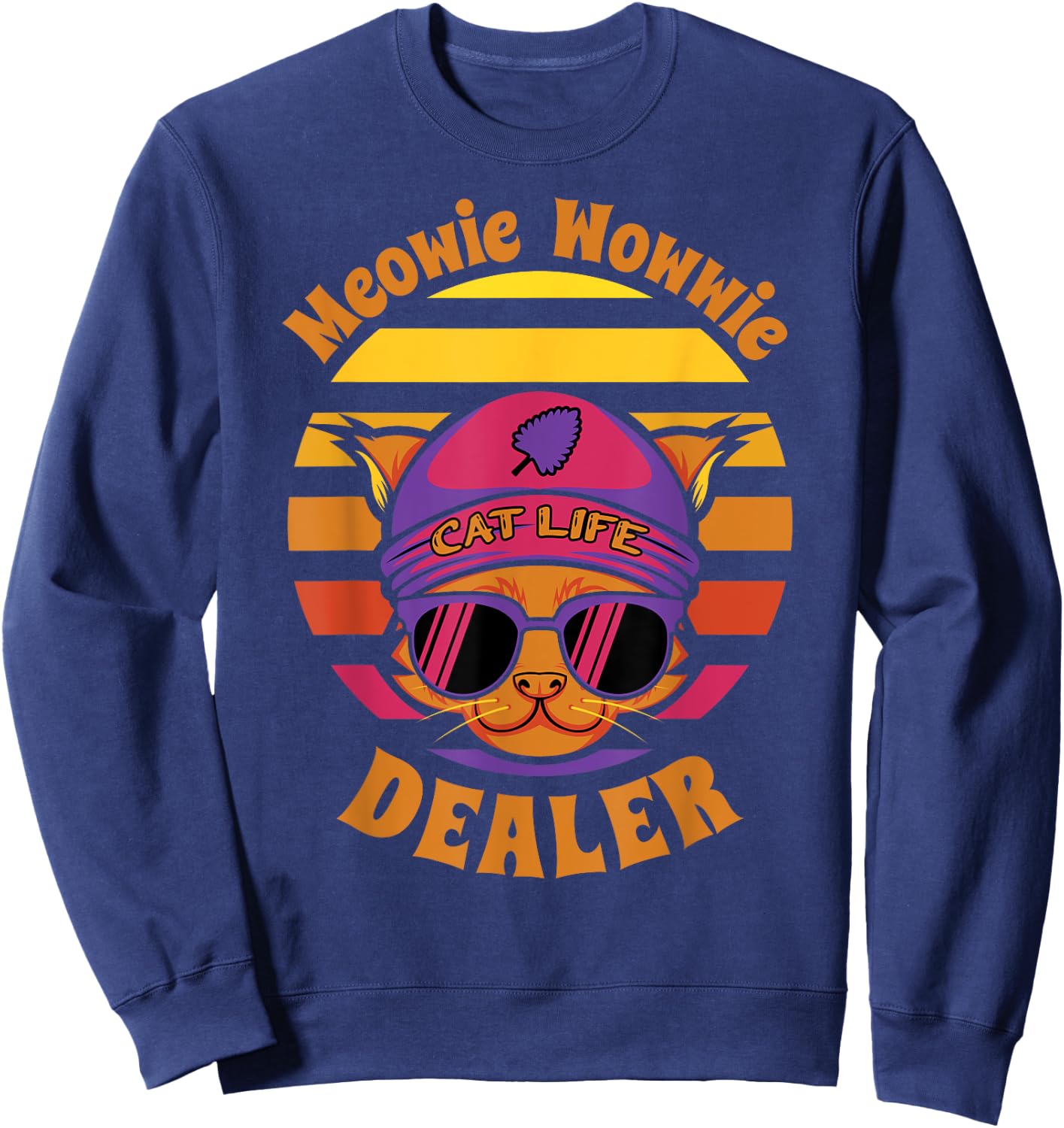 Cute Cat Funny Meowie Wowwie Dealer, Kitty Sells Catnip Gift Sweatshirt - Sweatshirt | Navy