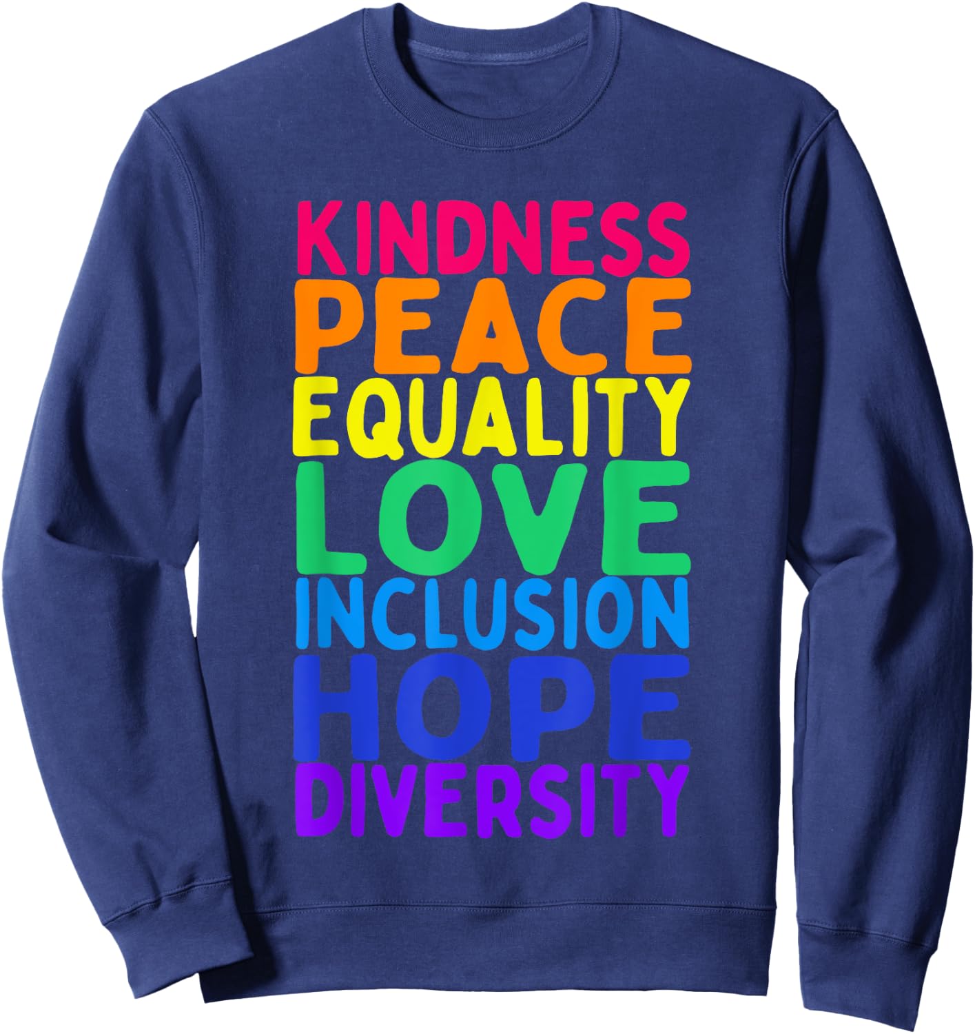 Kindness Peace Equality Inclusion Diversity Human Rights Sweatshirt - Sweatshirt | Navy