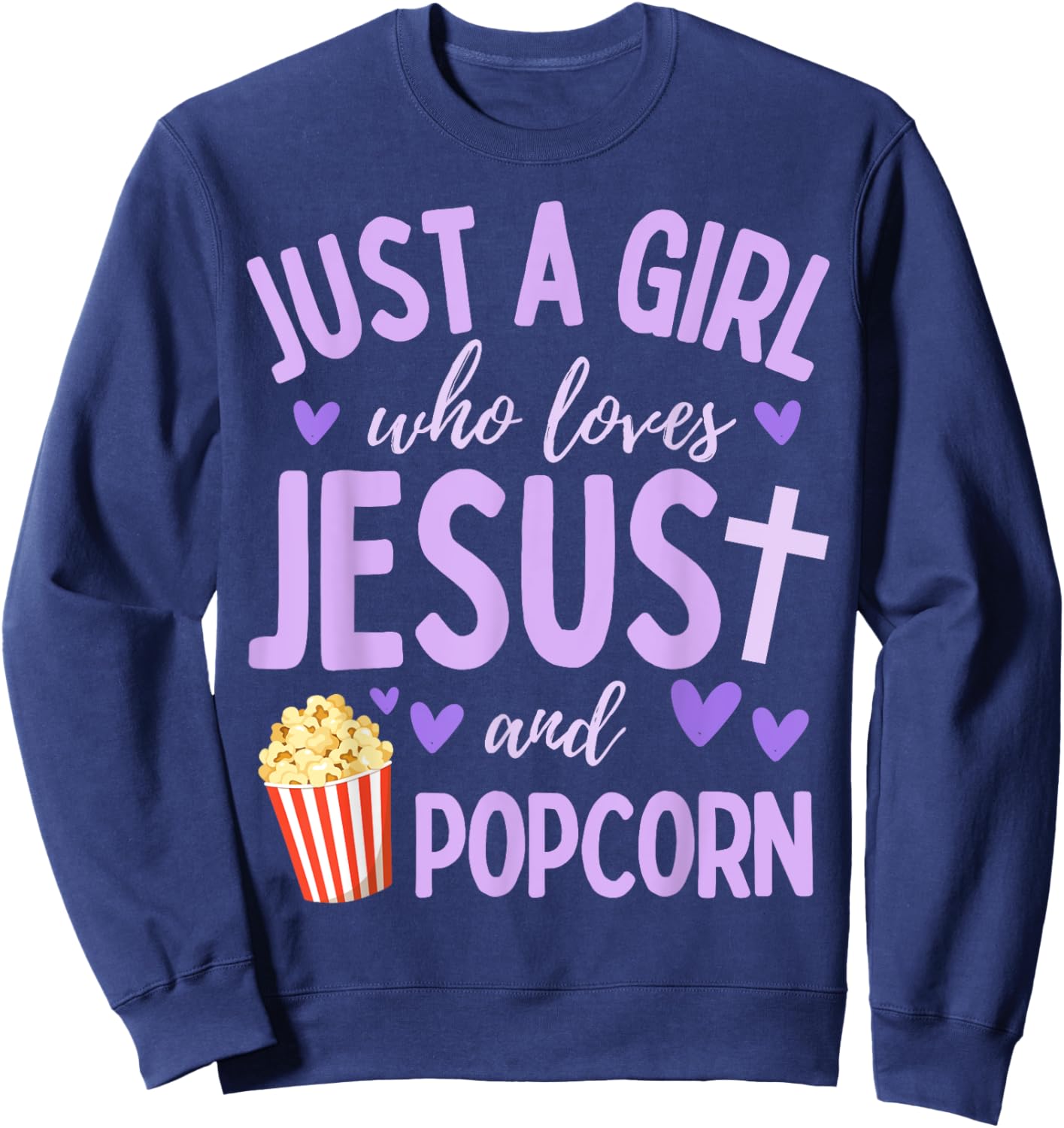 Just A Girl Who Loves Jesus and Popcorn Christian Funny Sweatshirt - Sweatshirt | Navy
