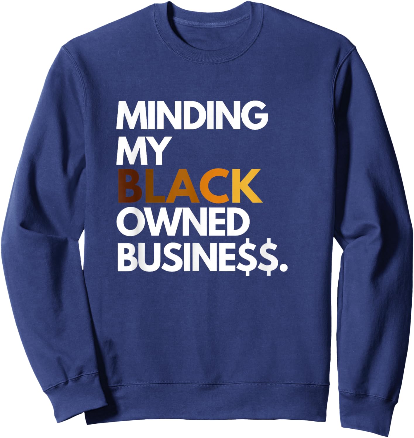 Minding My Owned Black Business Sweatshirt - Sweatshirt | Navy