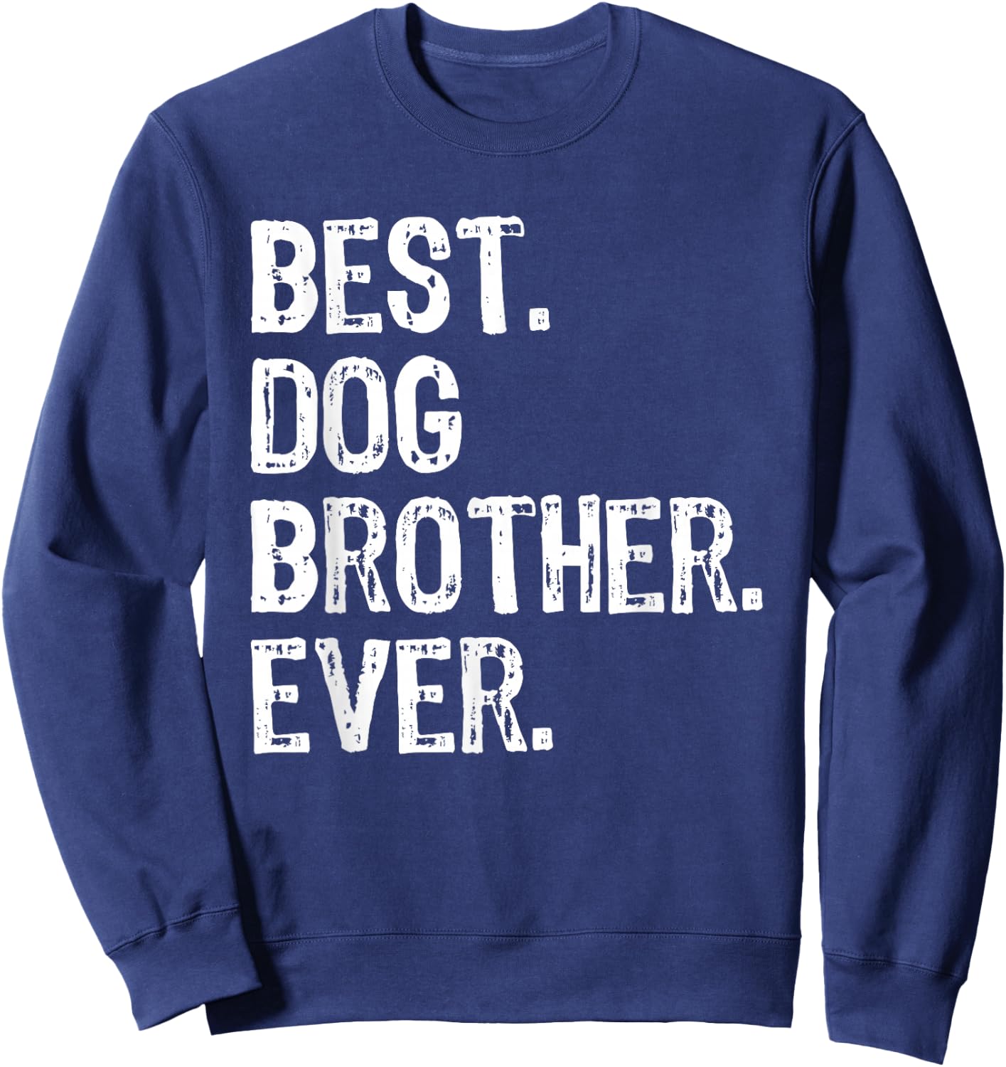Best Dog Brother Ever Funny Cool Sweatshirt - Sweatshirt | Navy