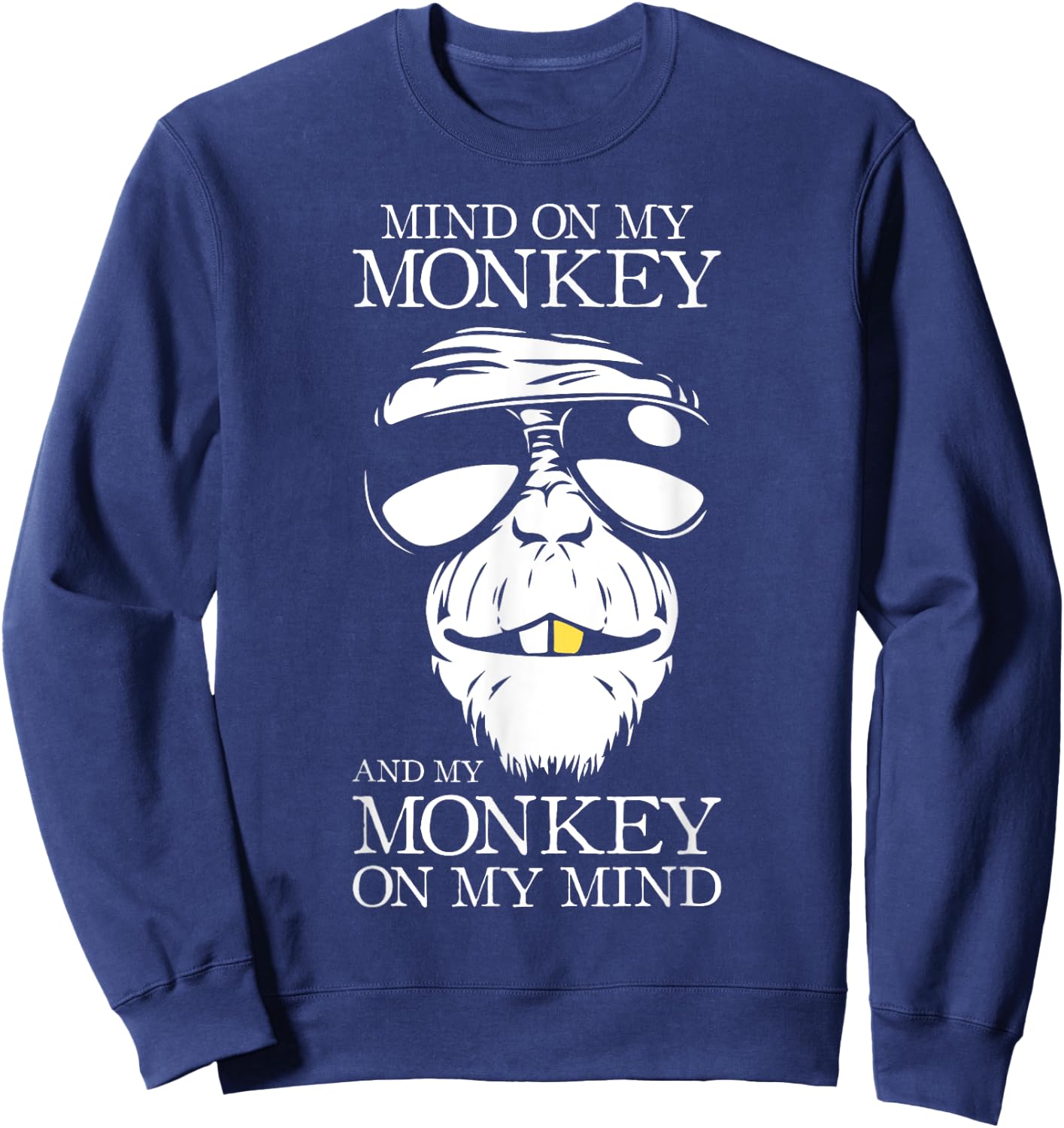 Gorilla Shirt | Mind On My Monkey | Motivational Ape Sweatshirt - Sweatshirt | Navy