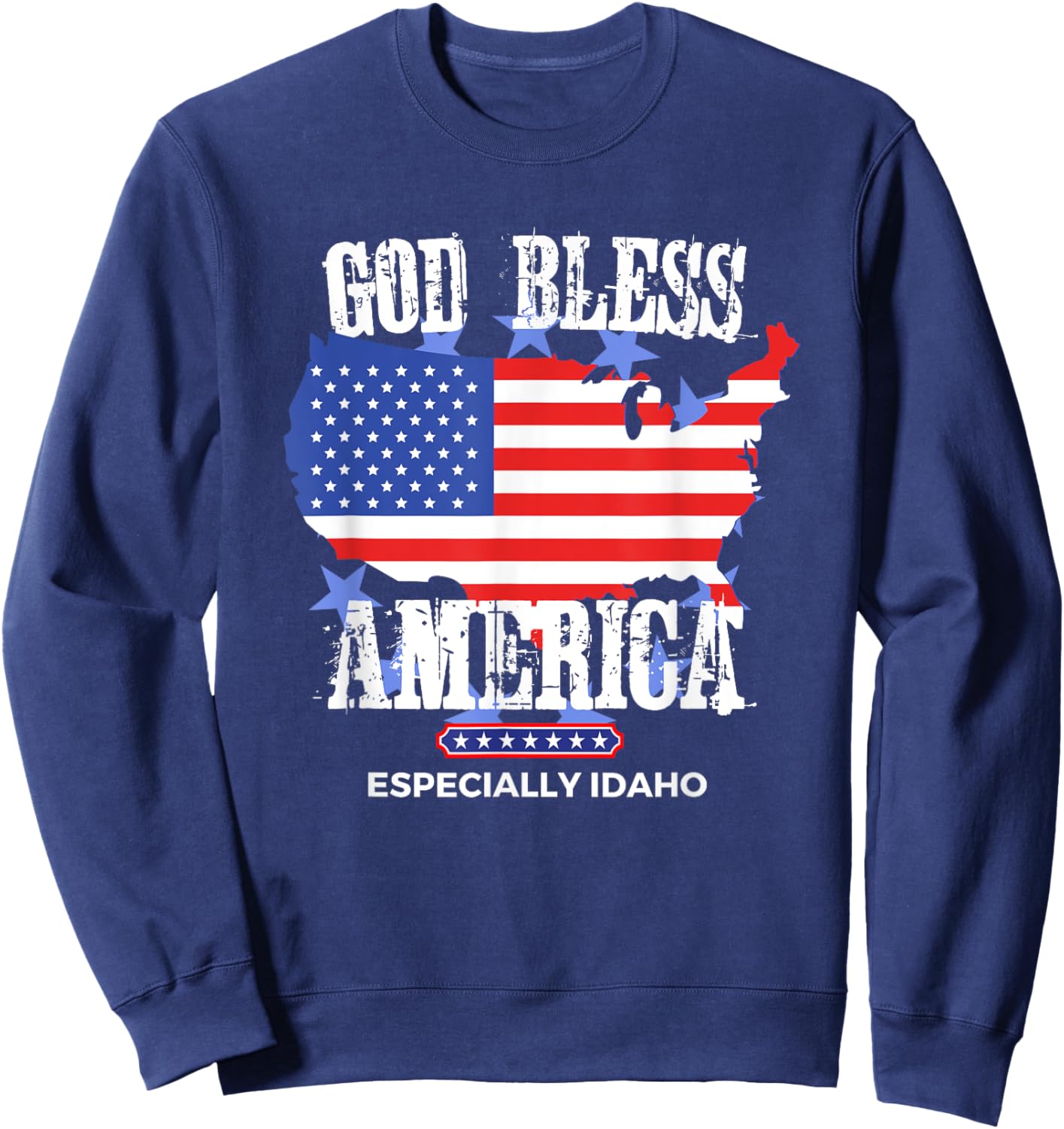 God Bless America Especially Idaho Awesome US State Design Sweatshirt - Sweatshirt | Navy