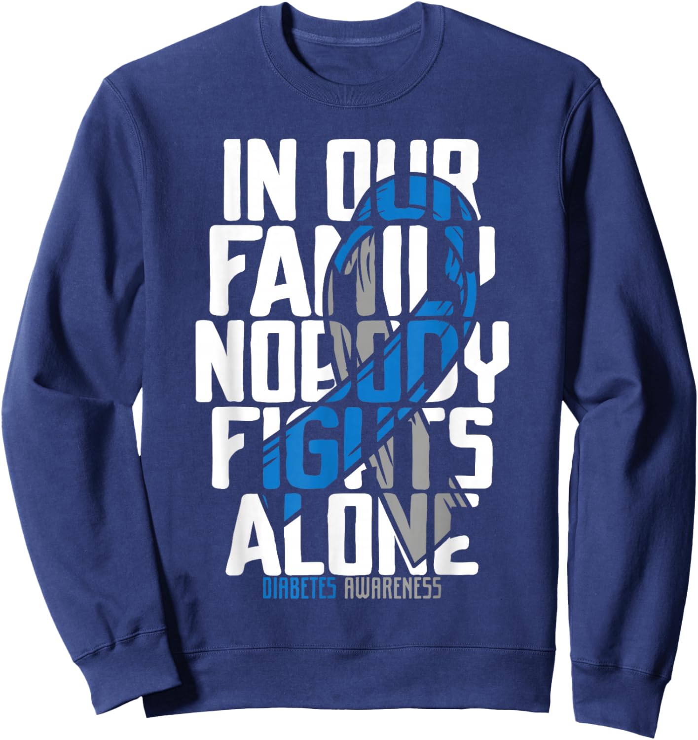Diabetes Support Family Diabetic T2D T1D Diabetes Awareness Sweatshirt - Sweatshirt | Navy