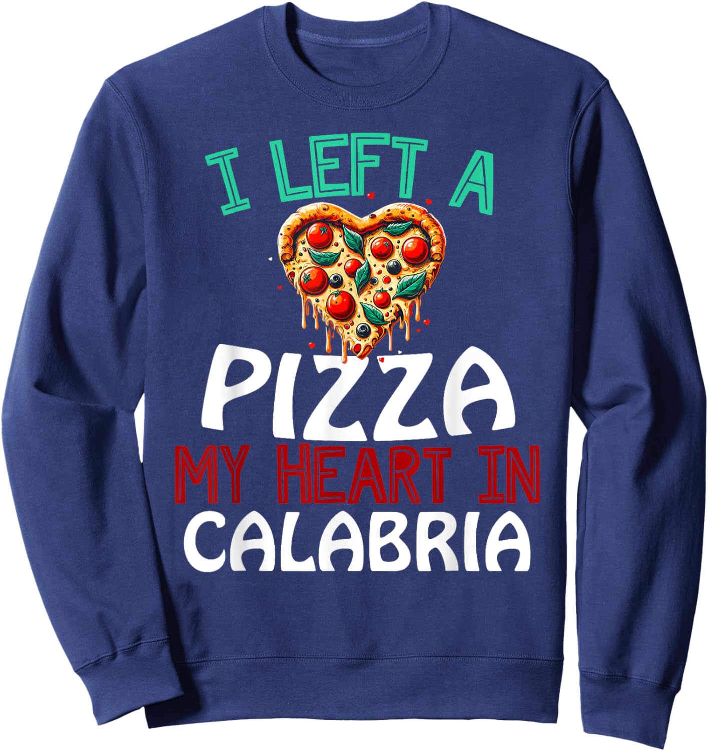 Calabria Italy Funny Italian Vacation Souvenir Sweatshirt - Sweatshirt | Navy