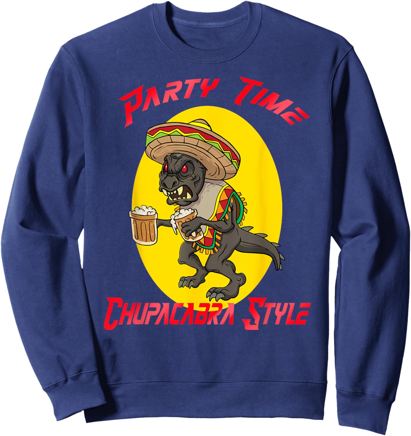 Chupacabra Party Time Cinco de Mayo Sweatshirt - Sweatshirt | Navy