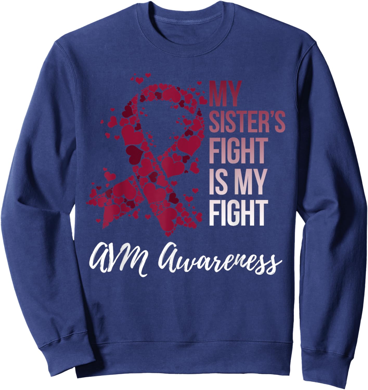 My Sister’s Fight Arteriovenous Malformation AVM Awareness Sweatshirt - Sweatshirt | Navy