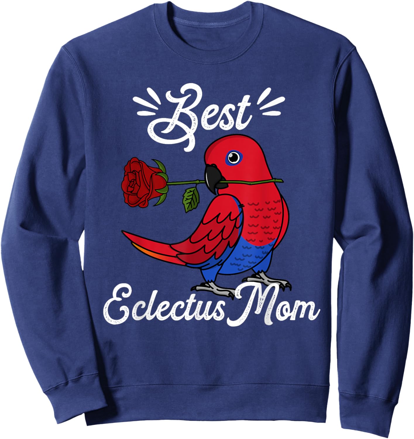 Best Parrot Mom I Female Eclectus Sweatshirt - Sweatshirt | Navy