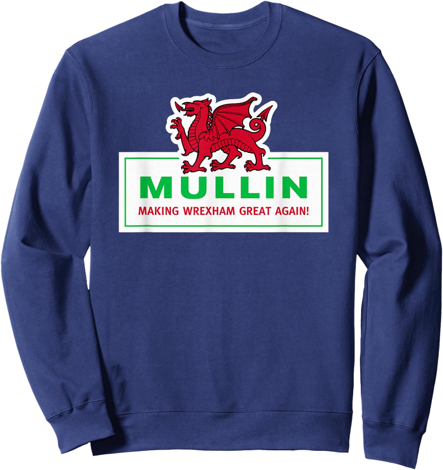 Mullin Making Wrexham Great Again! Sweatshirt - Sweatshirt | Navy