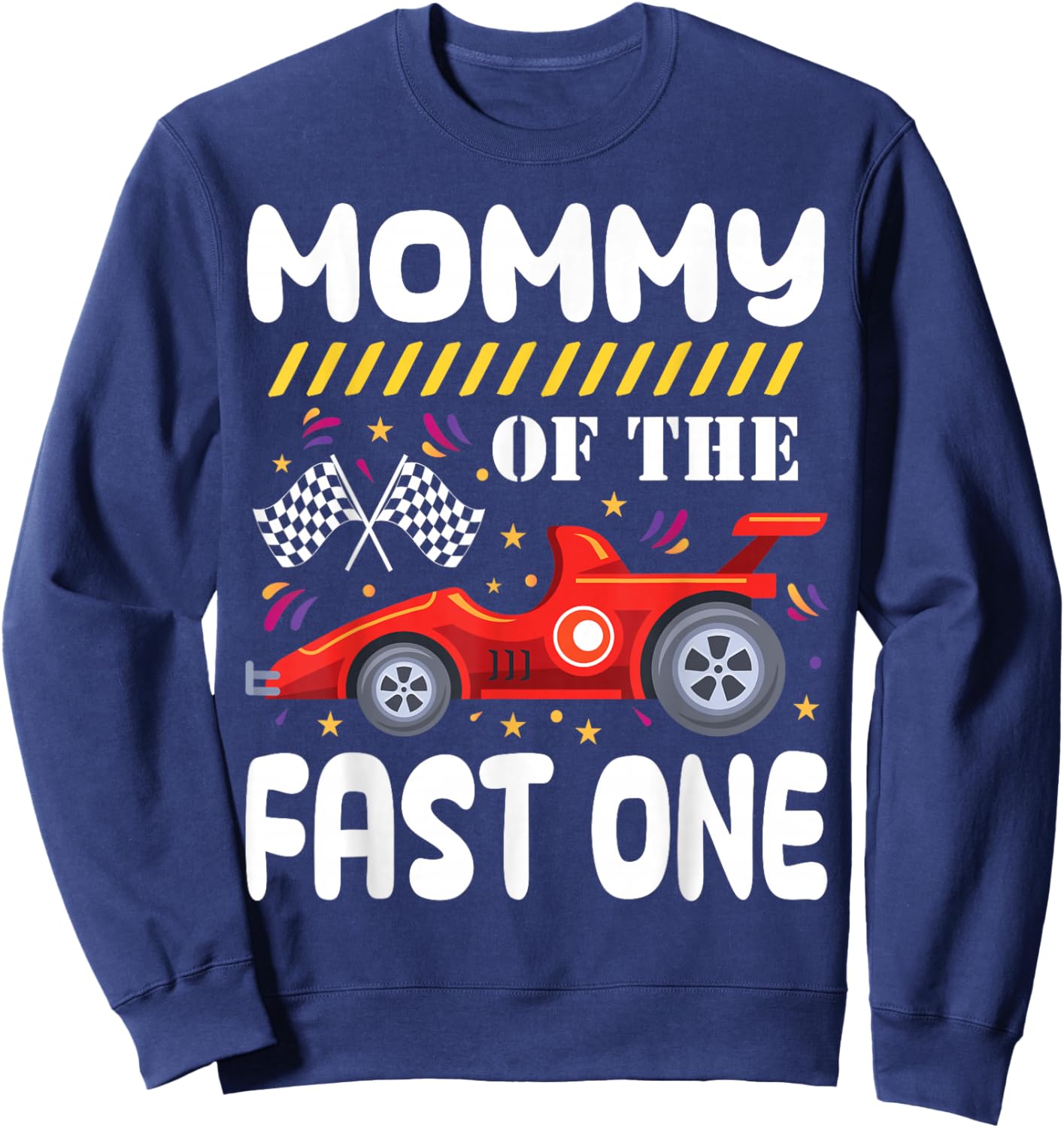 Mommy of The Fast One Birthday 1st Race Car Family Matching Sweatshirt - Sweatshirt | Navy