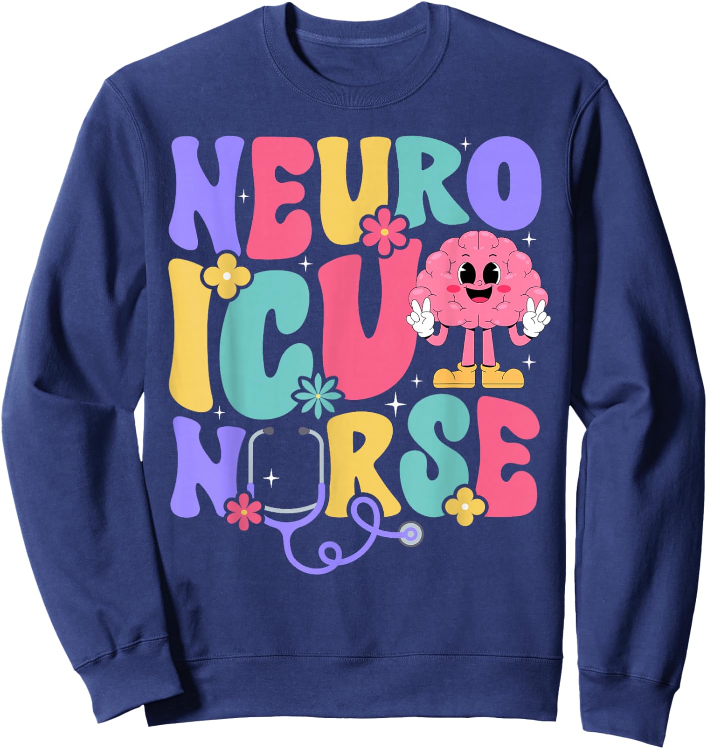 Groovy Neuro ICU Nurse Neurology ICU Nurse Neuro ICU Nursing Sweatshirt - Sweatshirt | Navy