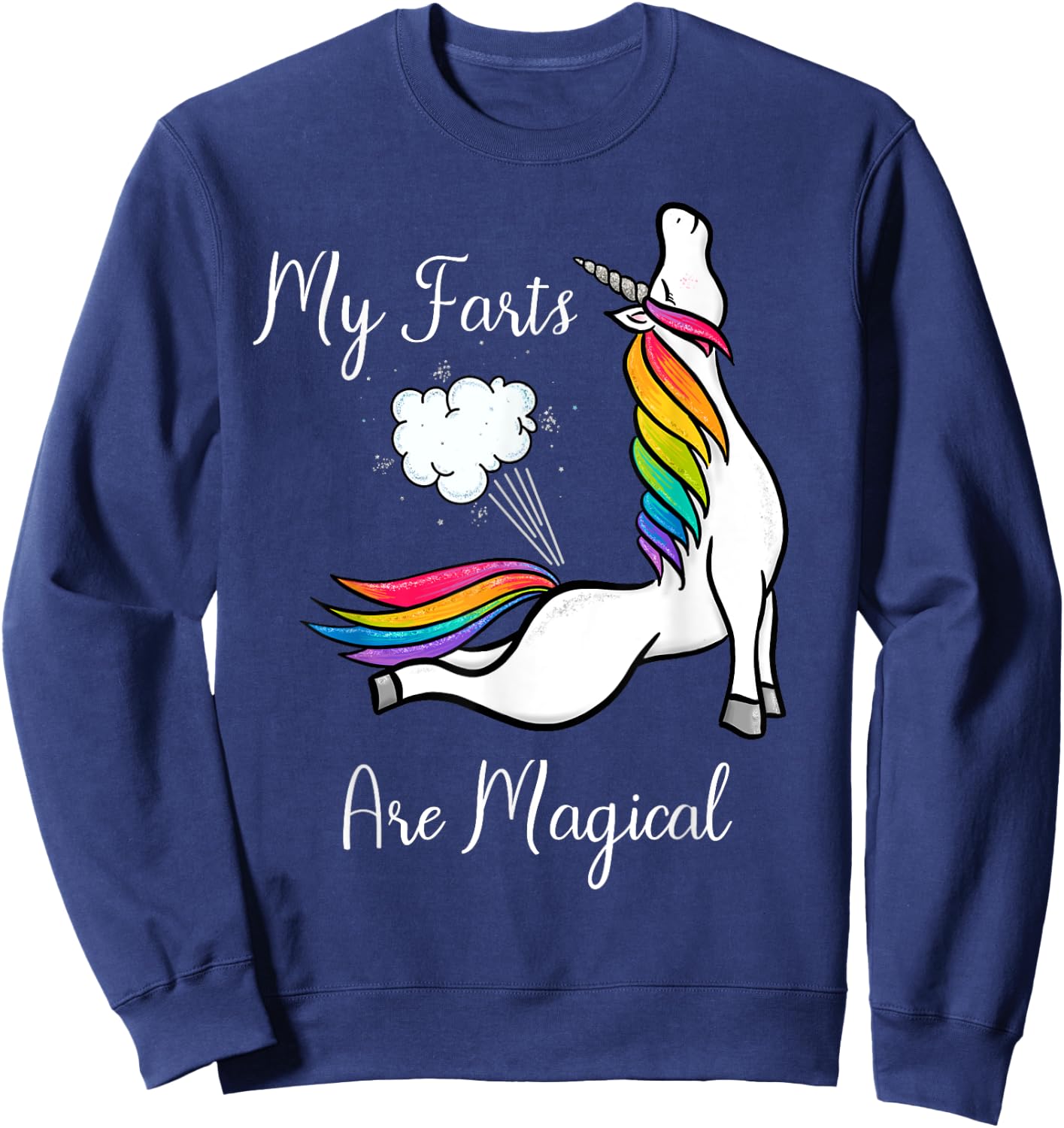 Funny Rainbow Farting Unicorn Gift My Farts Are Magical Sweatshirt - Sweatshirt | Navy