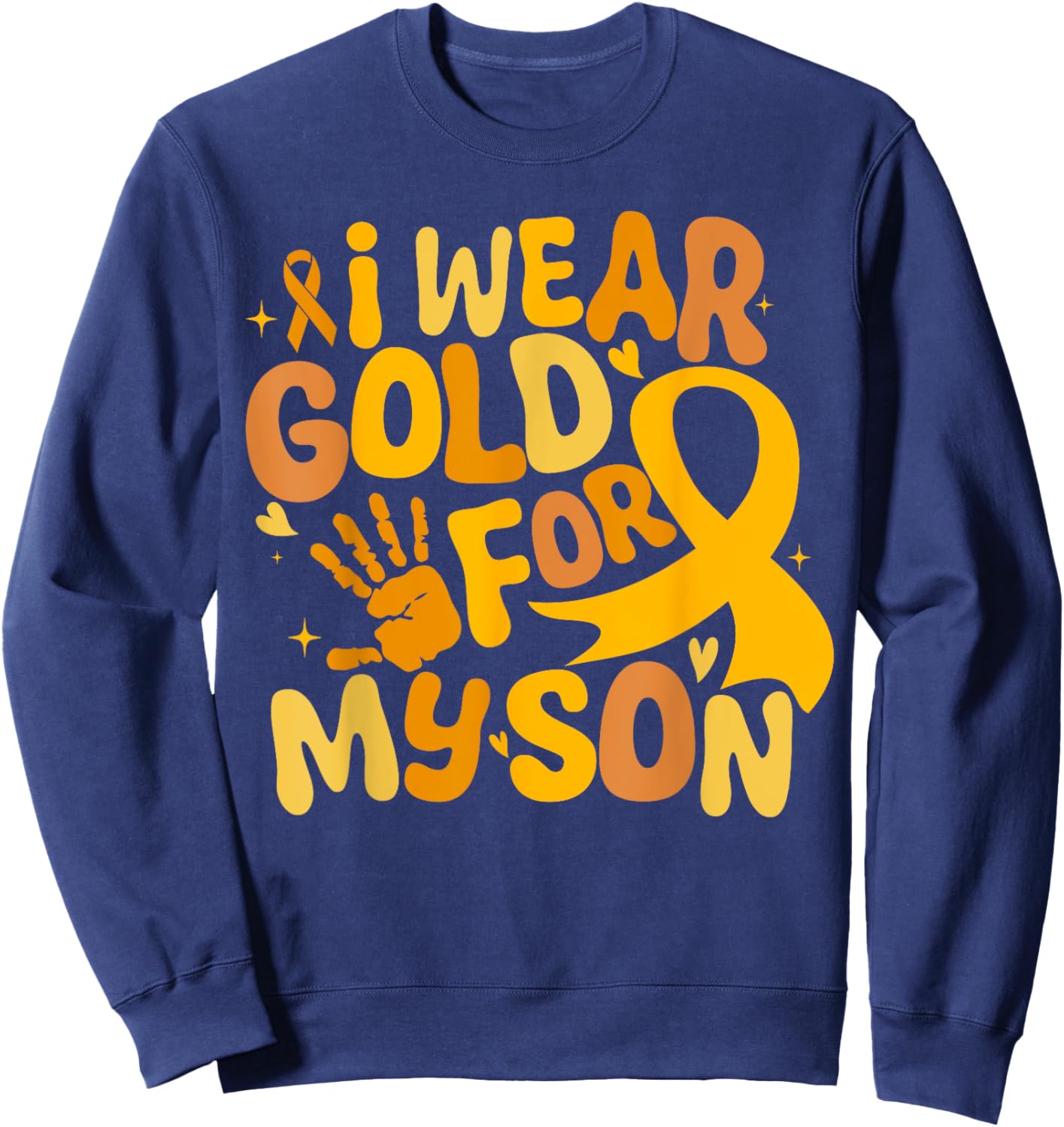 I Wear Gold For My Son Cancer Awareness Sweatshirt - Sweatshirt | Navy