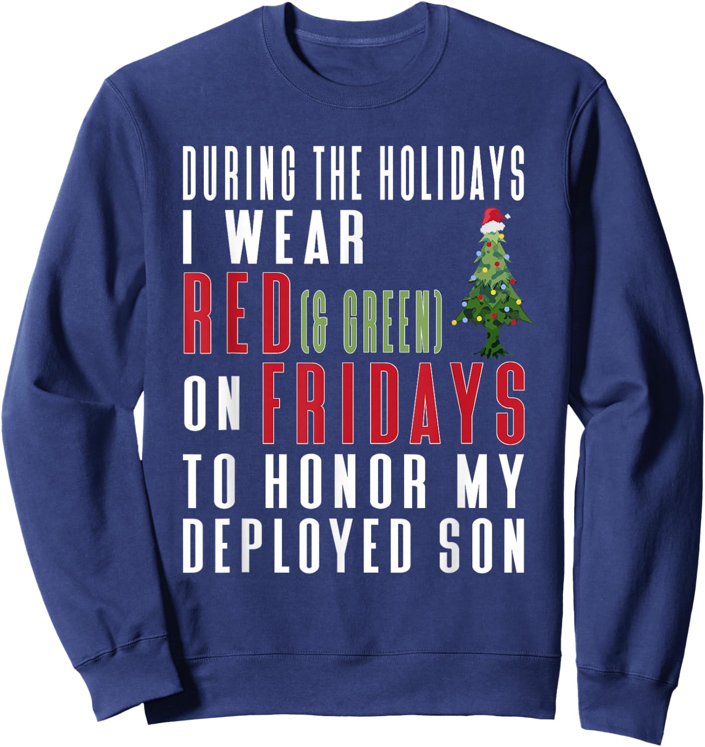 Wear Red on Friday Holiday Quote - Deployed Son Sweatshirt - Sweatshirt | Navy