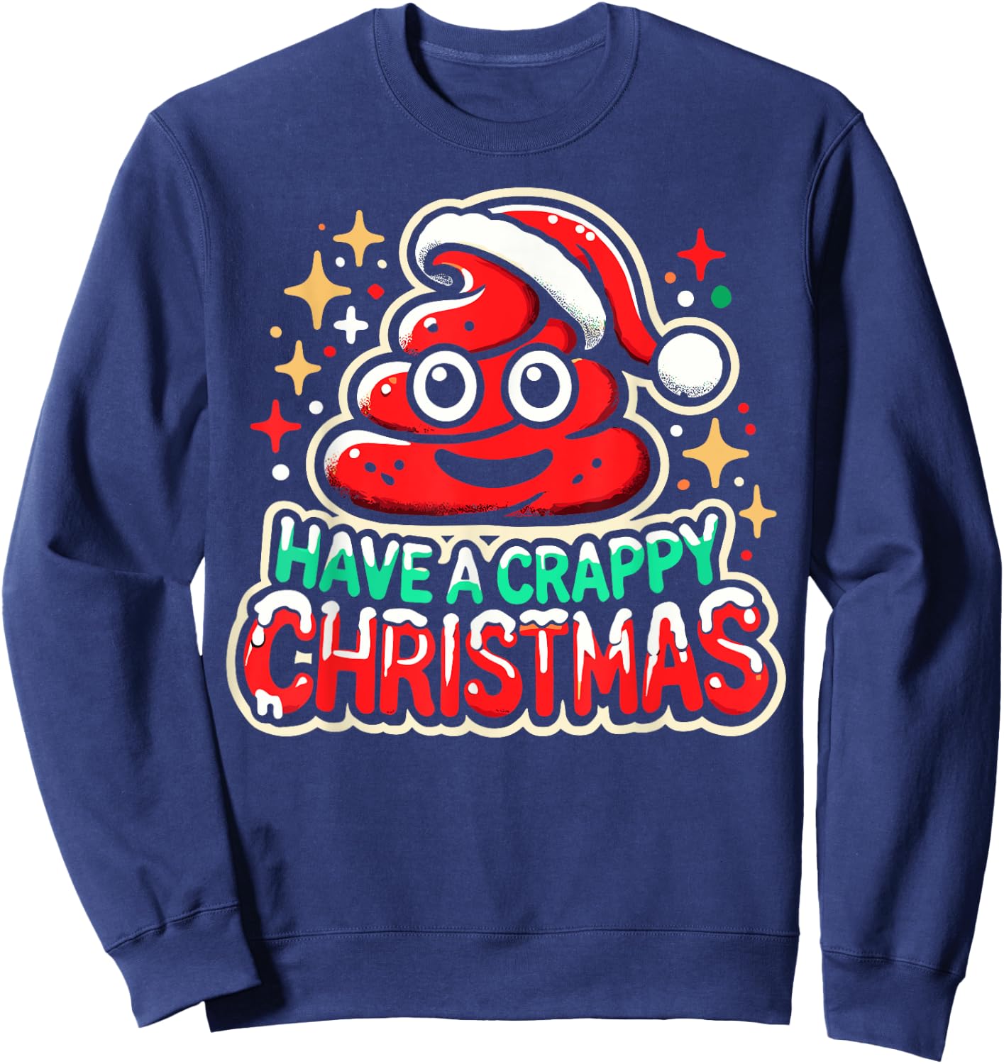 Have a Crappy Christmas - Humor Christmas Poop Women Men Sweatshirt - Sweatshirt | Navy