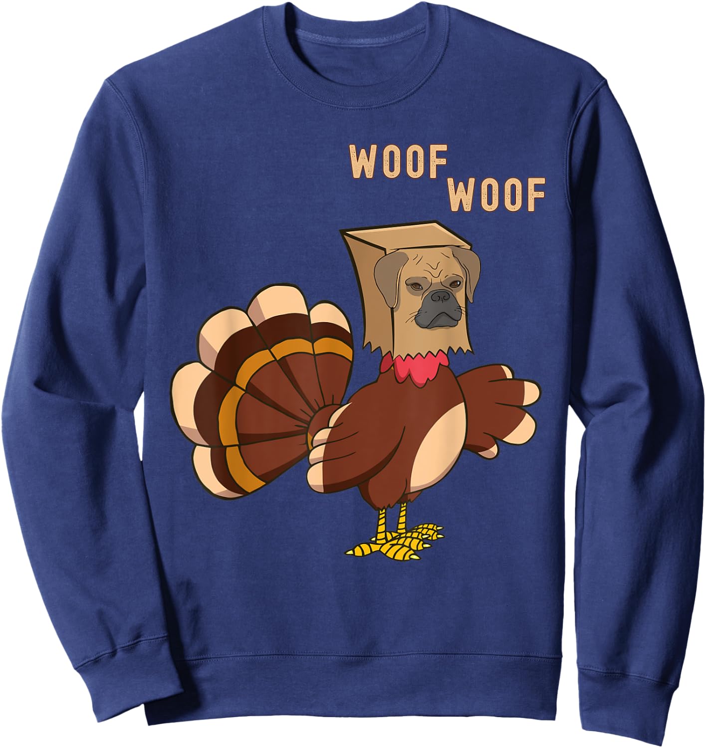 Thanksgiving Dog Funny Fake Puppy Woof Thanksgiving Turkey Sweatshirt - Sweatshirt | Navy