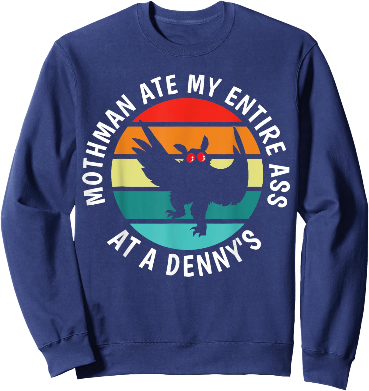 Funny Mothman Ate My Entire Ass Vintage Mothman Cryptid Sweatshirt - Sweatshirt | Navy