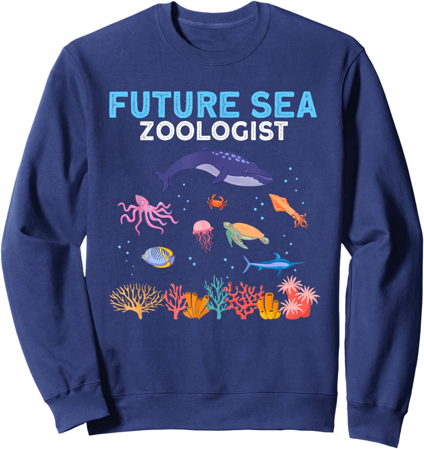 Future Sea Zoologist Ocean Student Marine Biologist Sweatshirt - Sweatshirt | Navy
