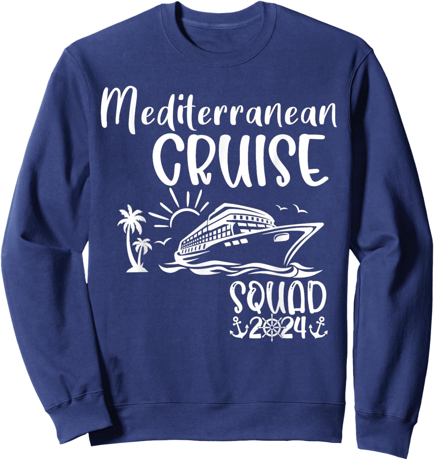 Mediterranean Cruise Squad 2024 Mediterranean Matching Sweatshirt - Sweatshirt | Navy