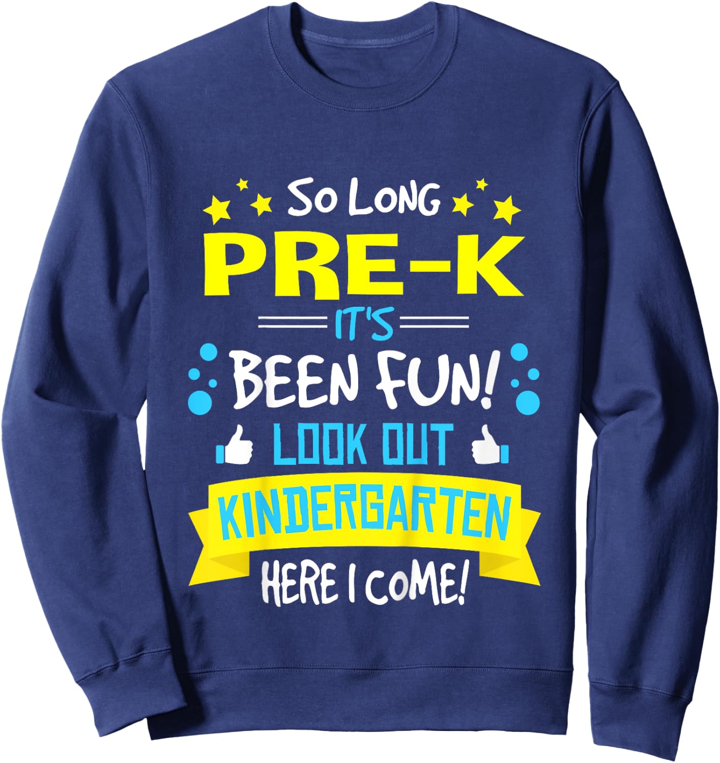 So Long Pre-K Kindergarten Here I Come Graduation Gifts Sweatshirt - Sweatshirt | Navy