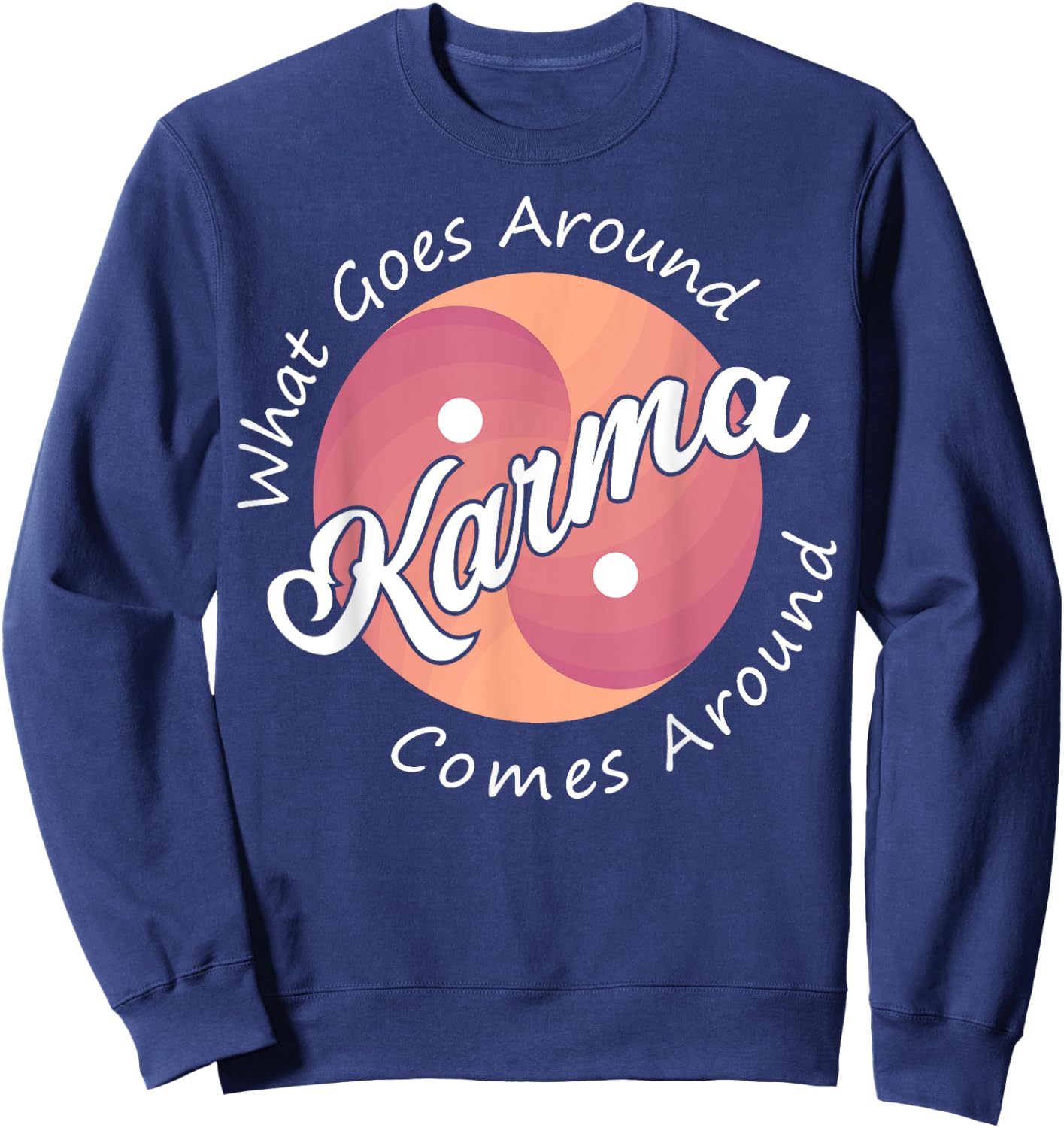 Karma, What Goes Around Comes Around Sweatshirt - Sweatshirt | Navy