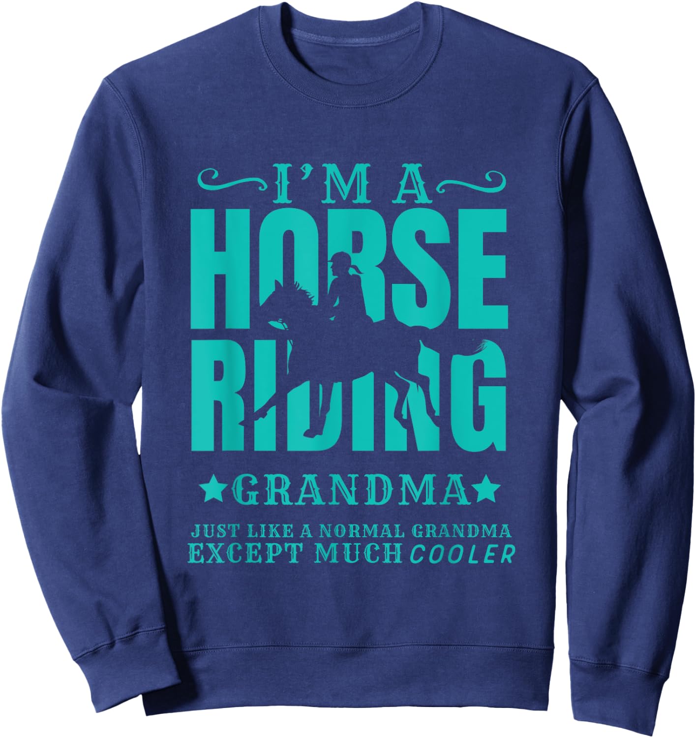 Horse Horseback Riding Grandma Normal but Cooler Grandmother Sweatshirt - Sweatshirt | Navy