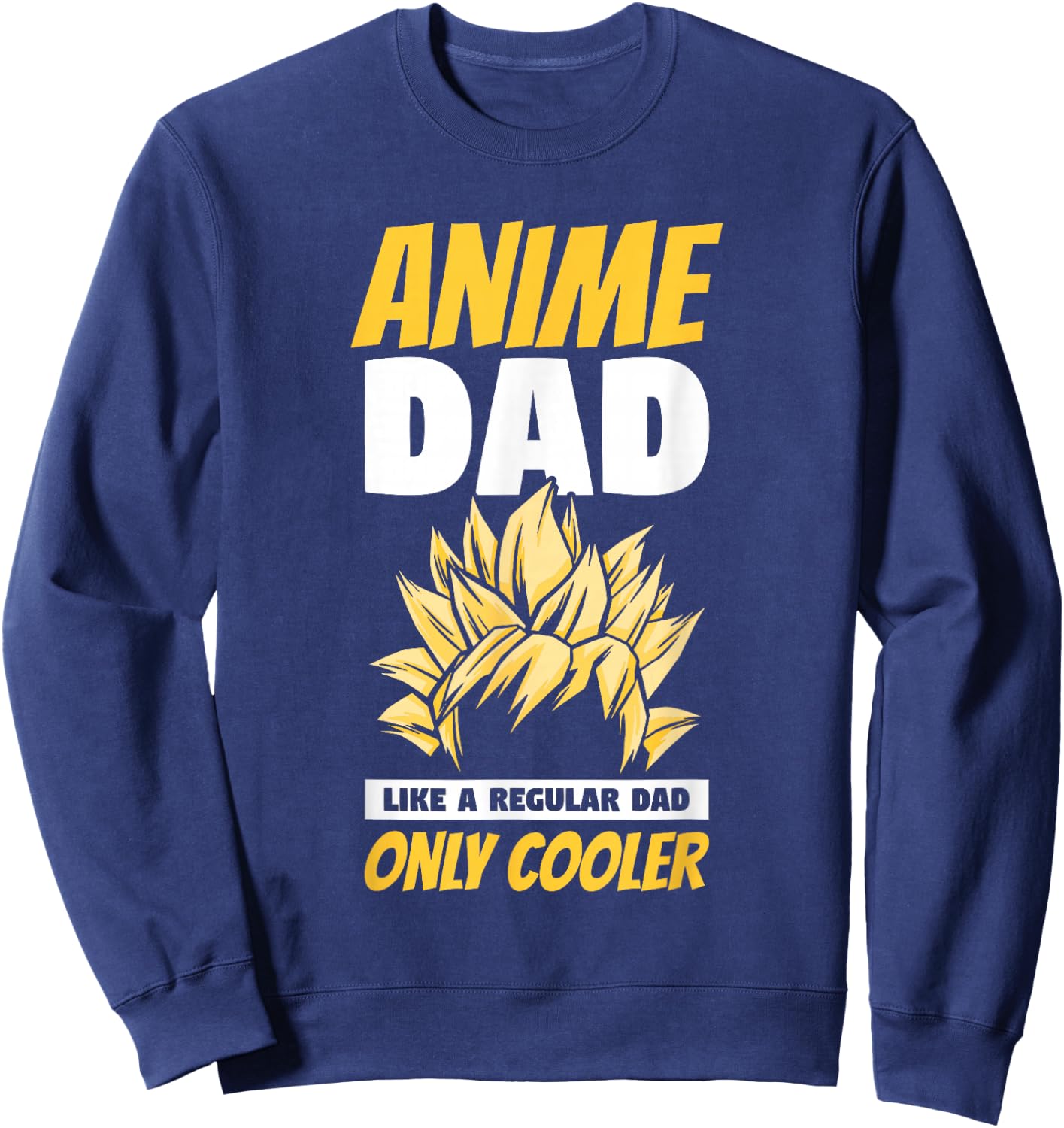 Anime Dad Like A Regular Dad Only Cooler Fathers Day Otaku Sweatshirt - Sweatshirt | Navy