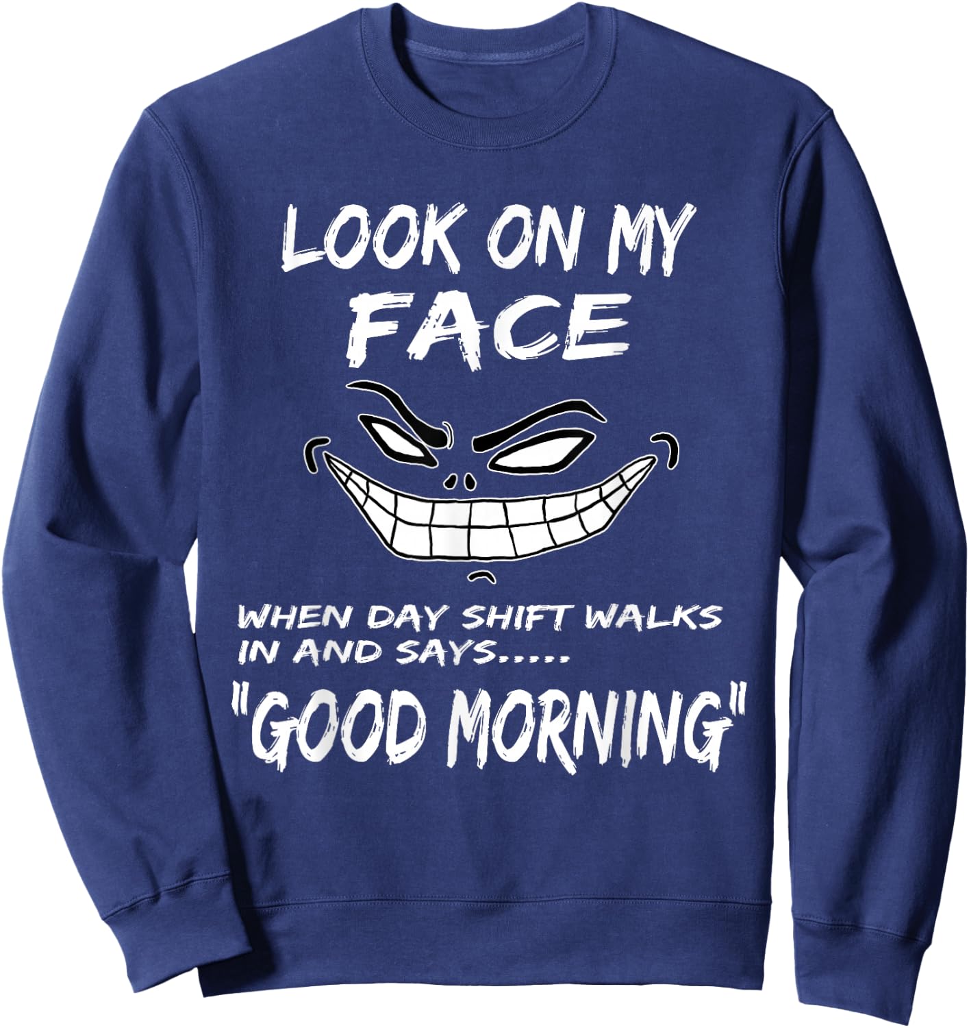 Night Shift Workers Gift, Funny Midnight Shift Gifts Sweatshirt - Sweatshirt | Navy