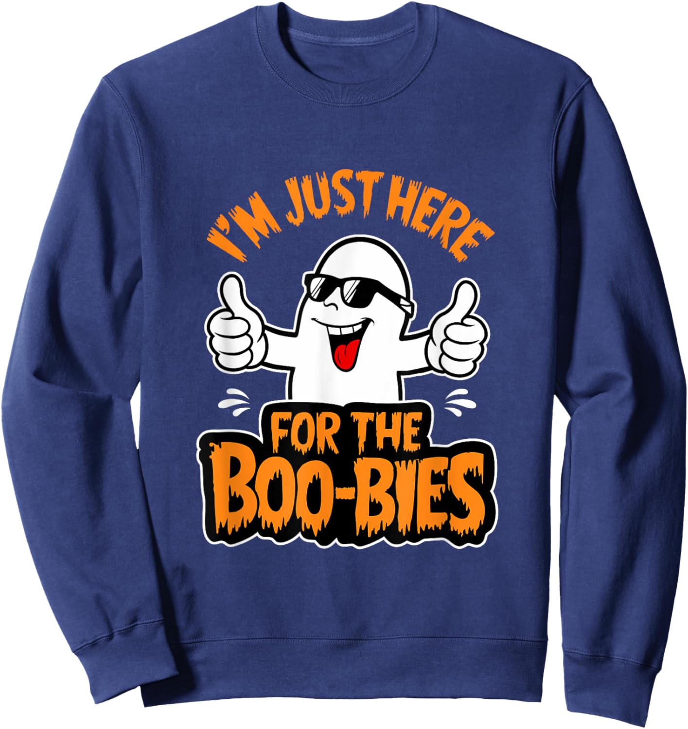 I'm Just Here For The Boo-bies Ghost Funny Naughty Halloween Sweatshirt - Sweatshirt | Navy