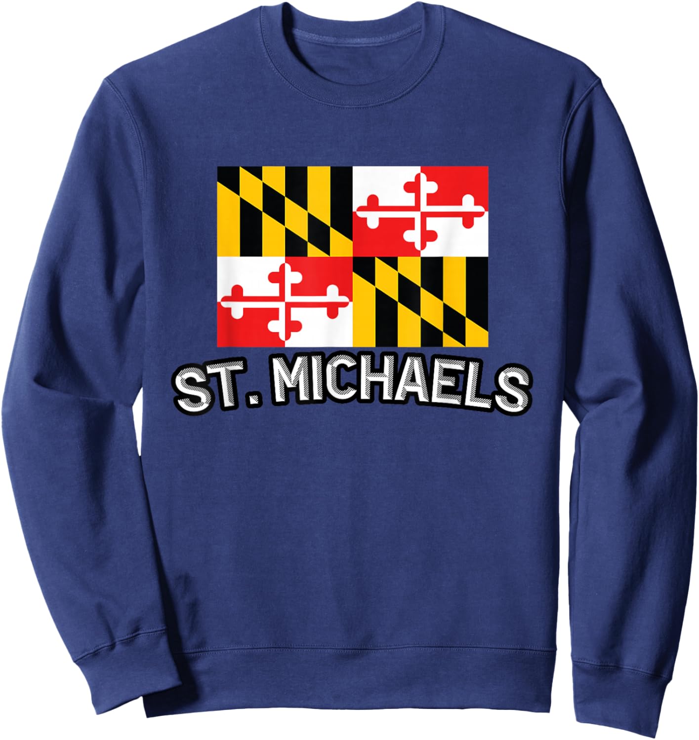 St. Michaels - Maryland | Saint - MD City State USA Souvenir Sweatshirt - Sweatshirt | Navy