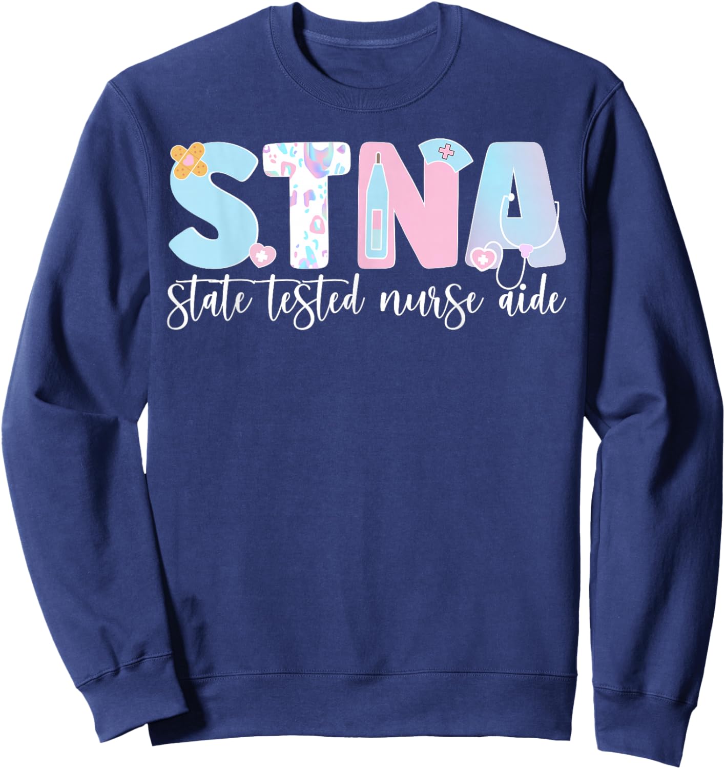STNA Nurse Aide State Tested Nursing Assistant Sweatshirt - Sweatshirt | Navy