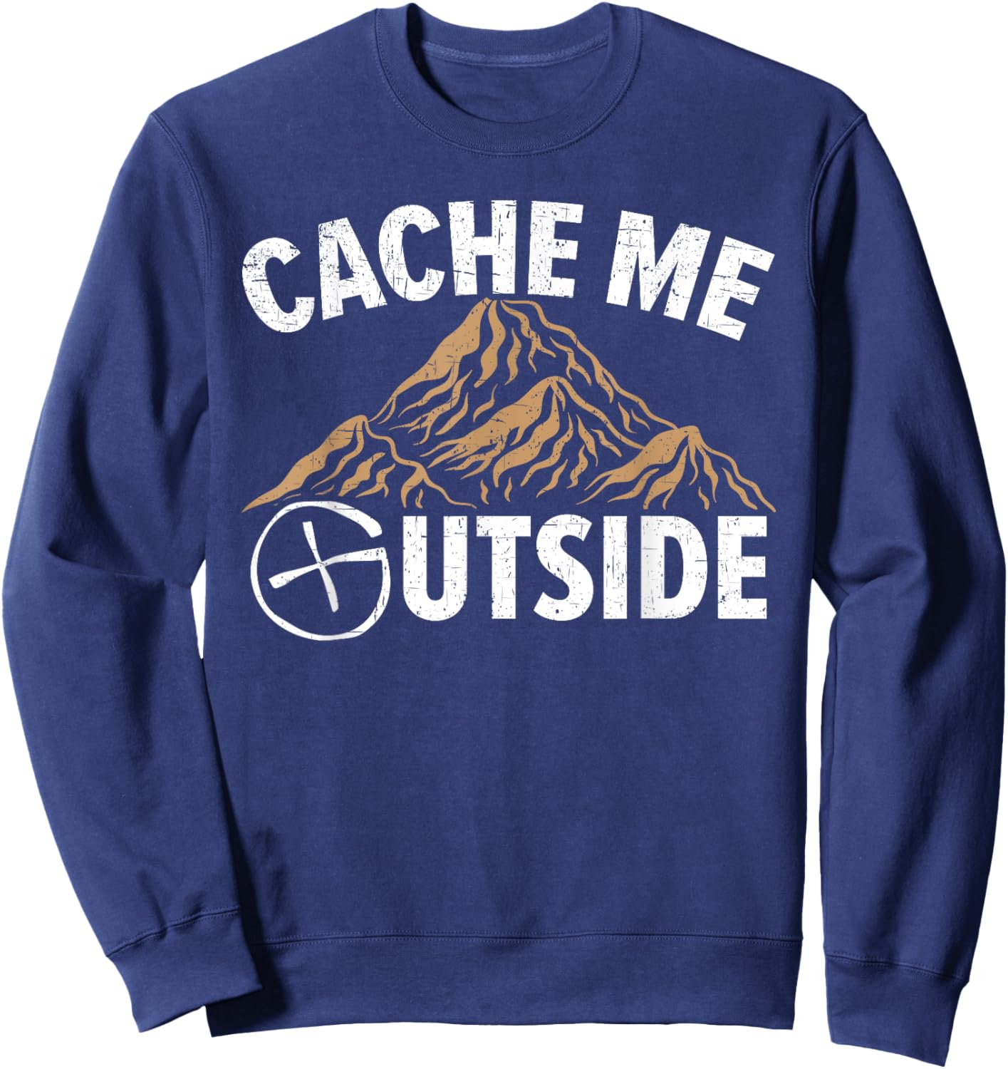 Cache Me Outside Map Reading Geocacher Geocache Geocaching Sweatshirt - Sweatshirt | Navy