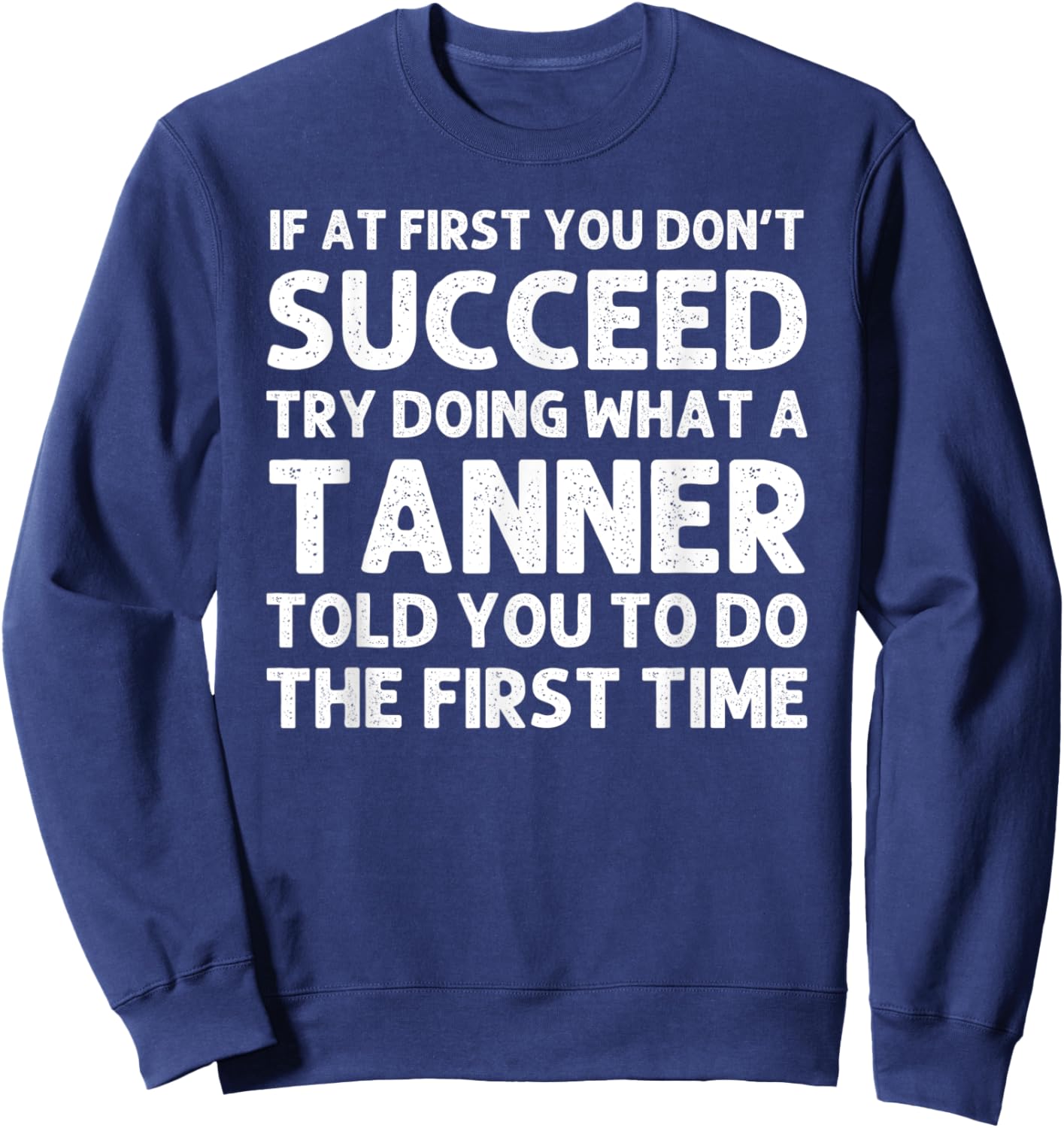 TANNER Funny Surname Family Tree Birthday Reunion Idea Sweatshirt - Sweatshirt | Navy