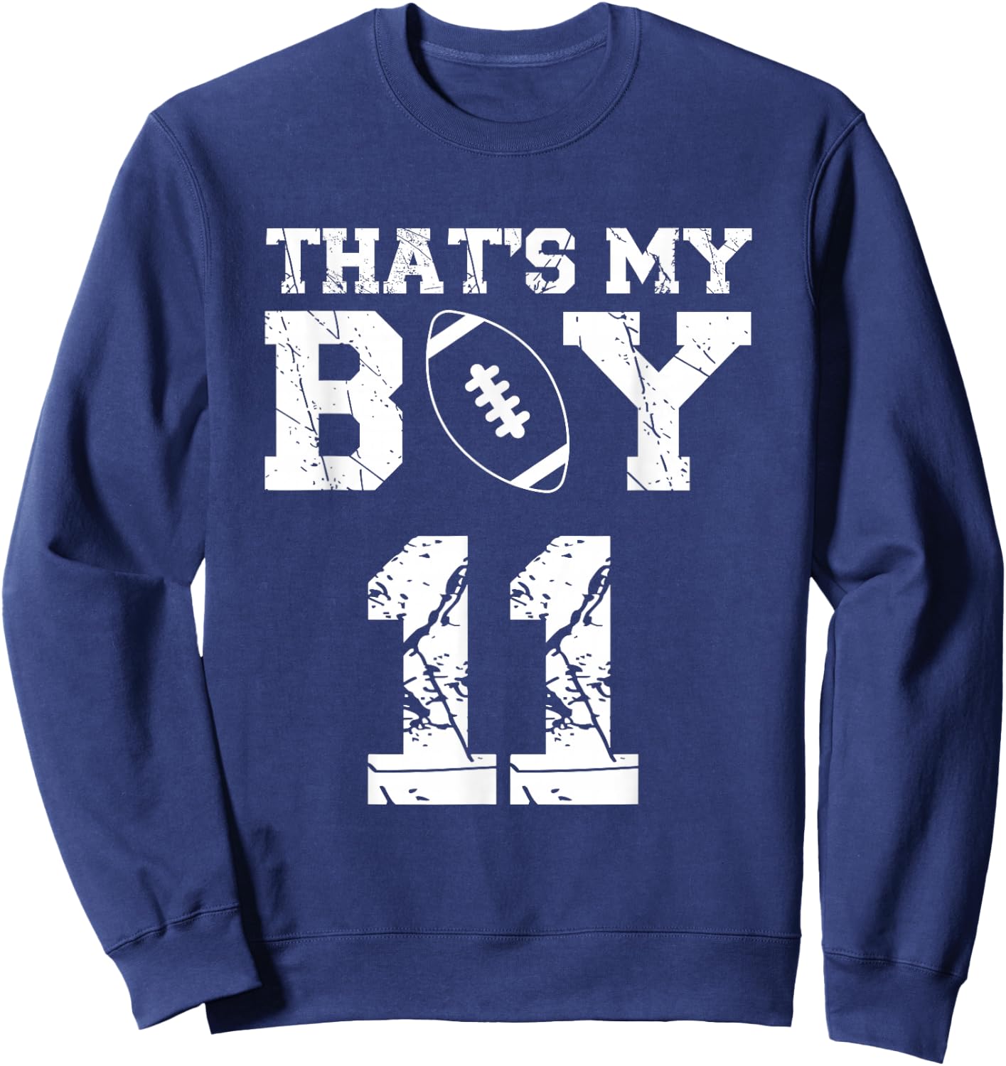 That's My Boy Football Number #11 Sweatshirt - Sweatshirt | Navy