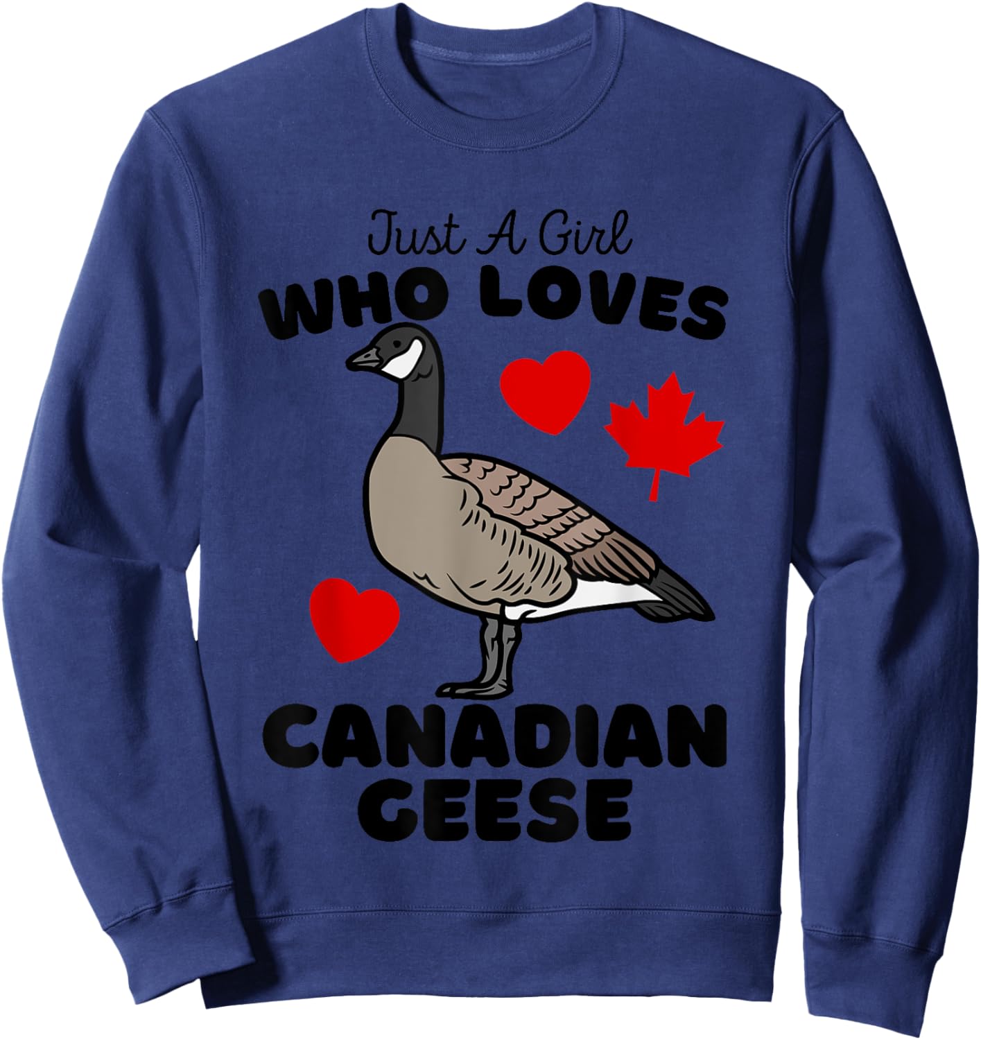 Just A Girl Who Loves Canadian Geese - Cute Girls Goose Sweatshirt - Sweatshirt | Navy