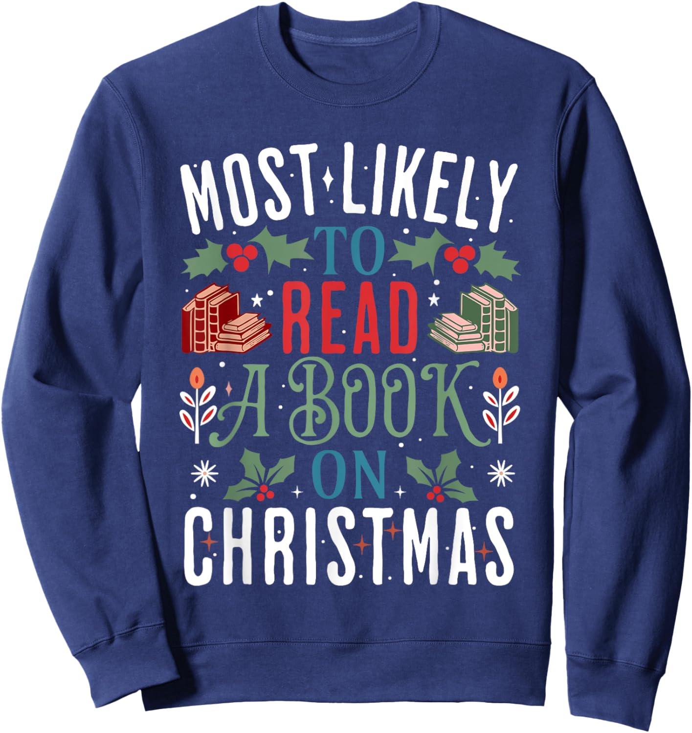 Most Likely To Read A Book On Christmas Matching Family Sweatshirt - Sweatshirt | Navy