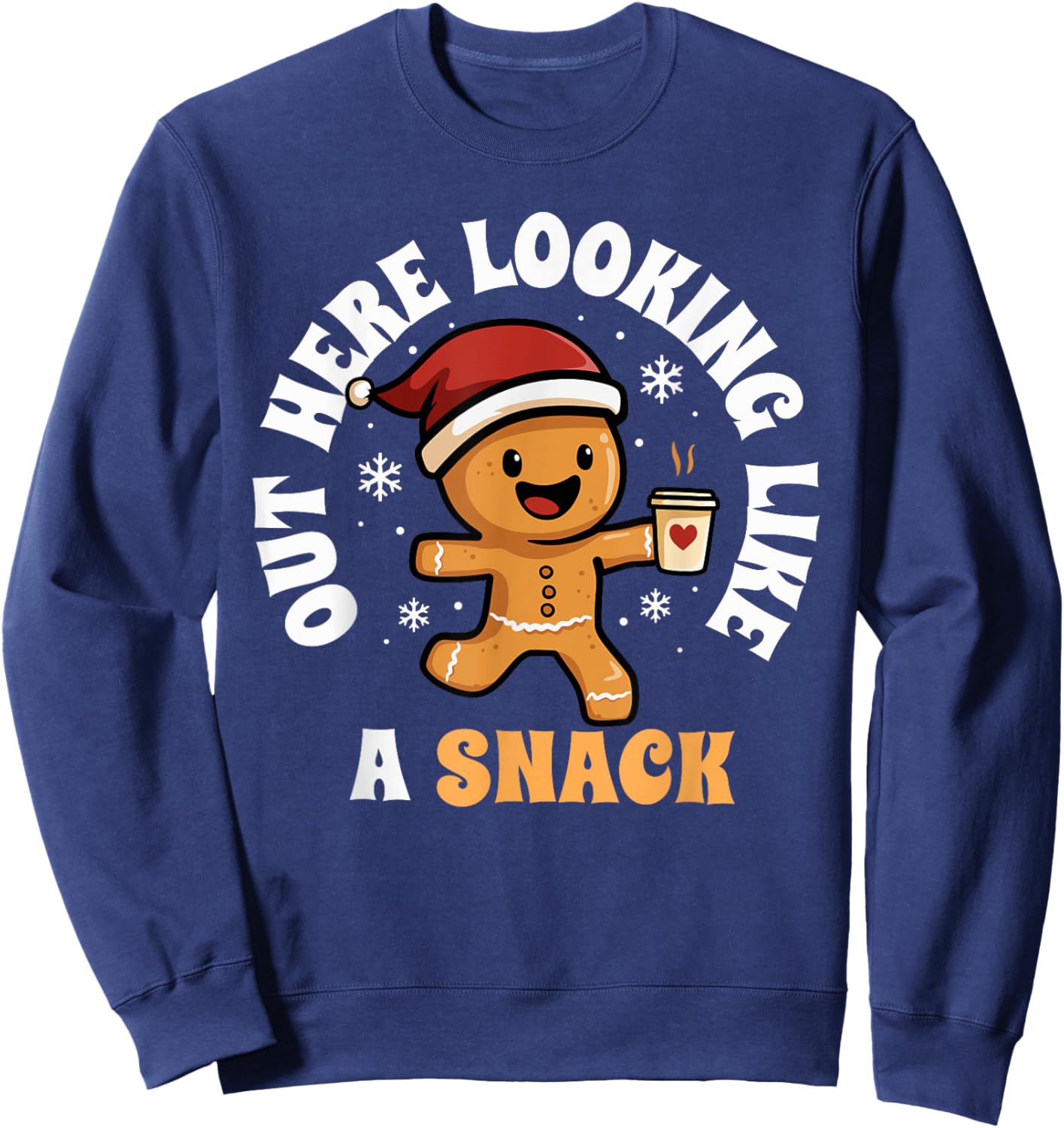 Out Here Looking Like A Snack Coffee Gingerbread Christmas Sweatshirt - Sweatshirt | Navy