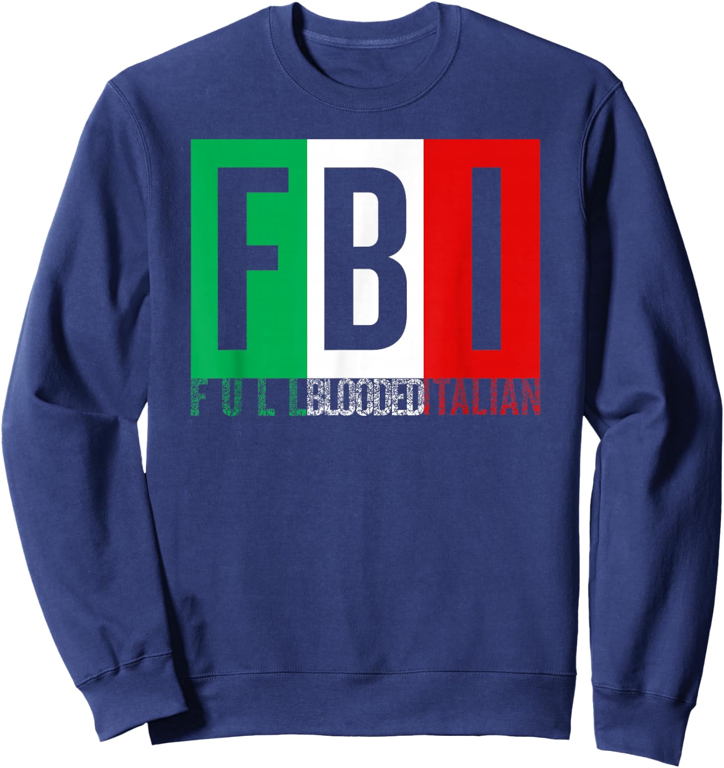 FBI Full Blooded Italian Humor with Patriotic Style Sweatshirt - Sweatshirt | Navy