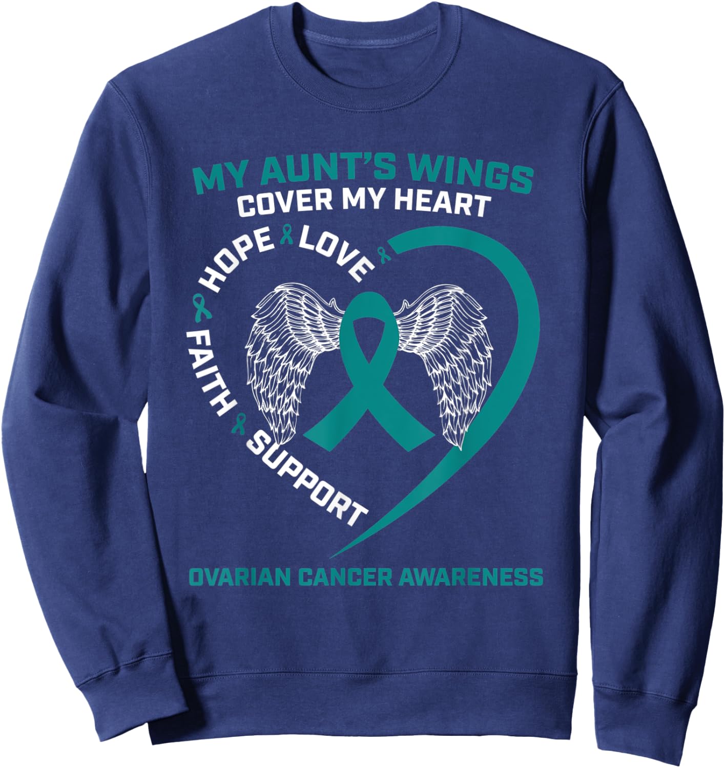 Teal My Aunts Wings Cover My Heart Ovarian Cancer Awareness Sweatshirt - Sweatshirt | Navy