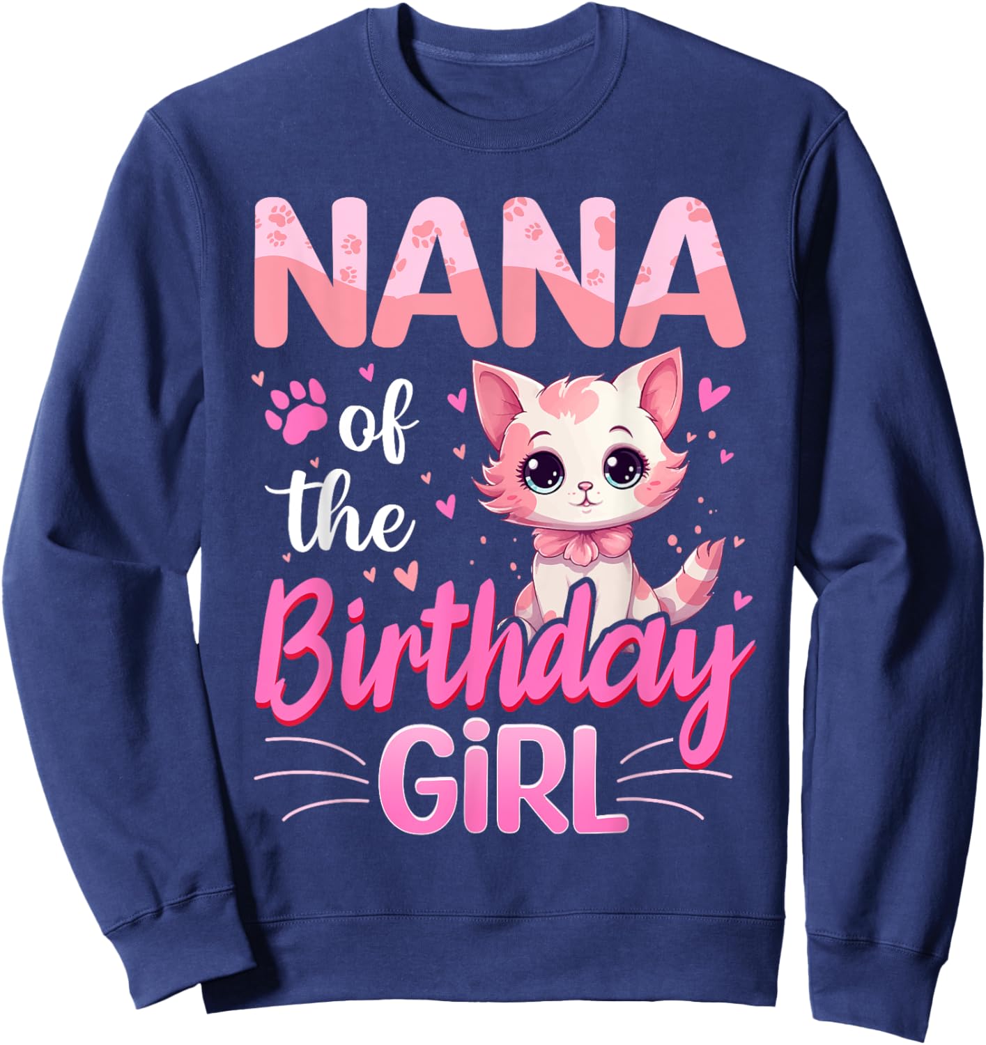 Nana Of The Birthday Girl Cute Cat Lover Kitten Kid Sweatshirt - Sweatshirt | Navy