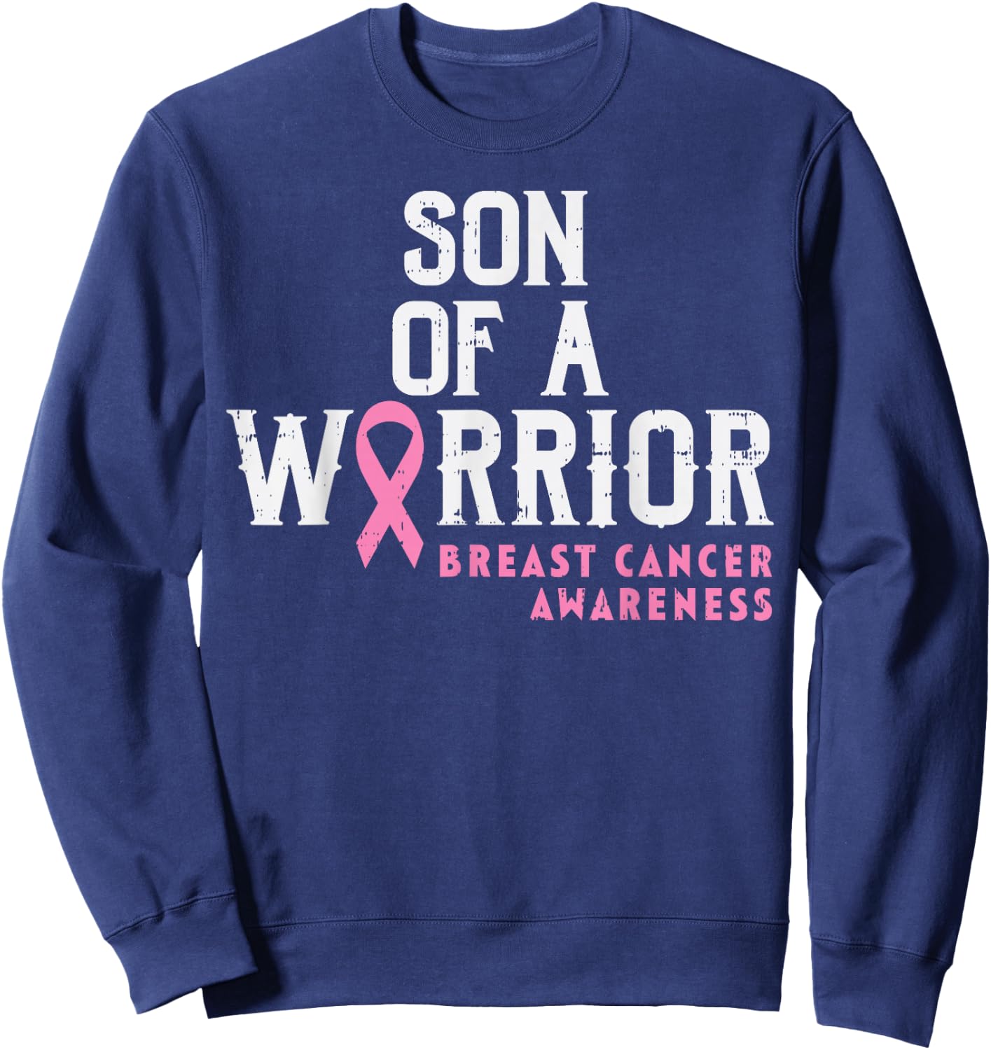 Son Of A Warrior Breast Cancer Awareness Support Mom Boys Sweatshirt - Sweatshirt | Navy