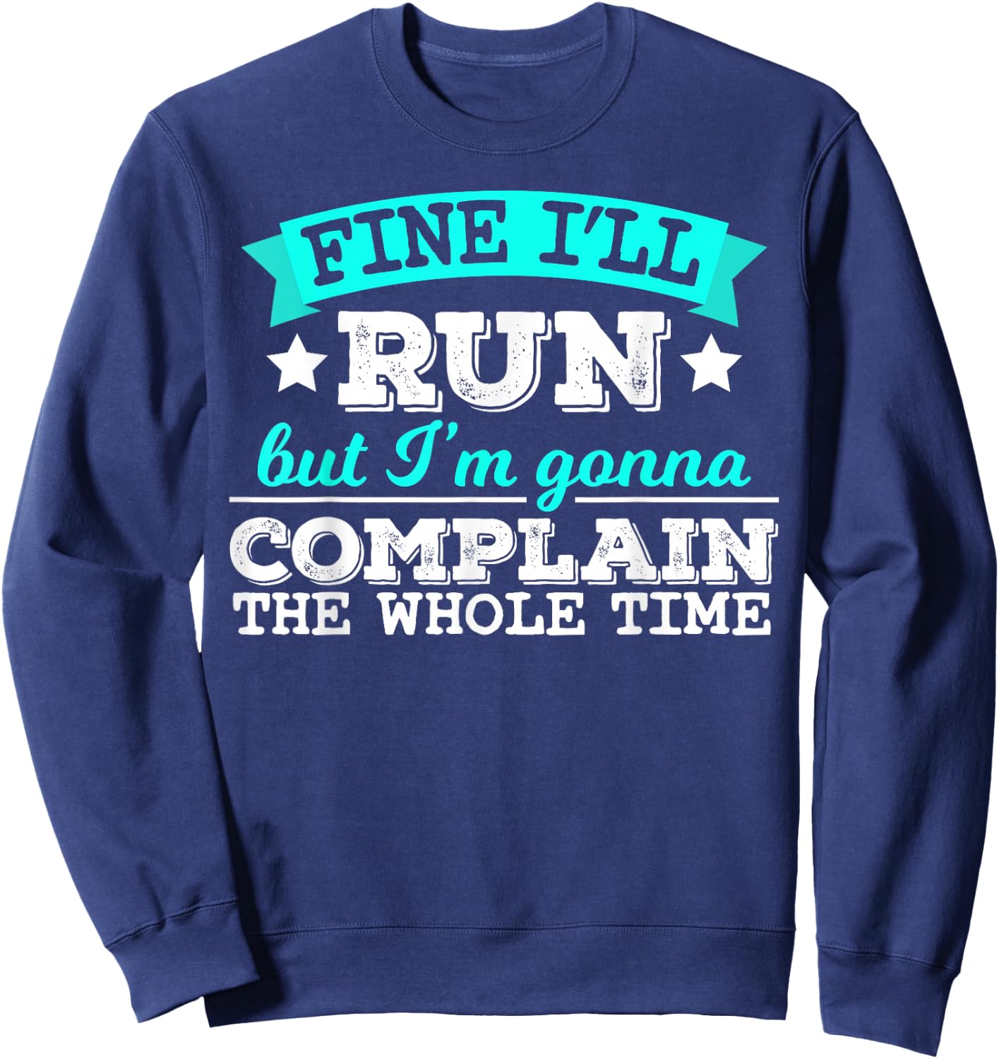 Women's Fine I'll Run Funny Fitness Running Sweatshirt - Sweatshirt | Navy