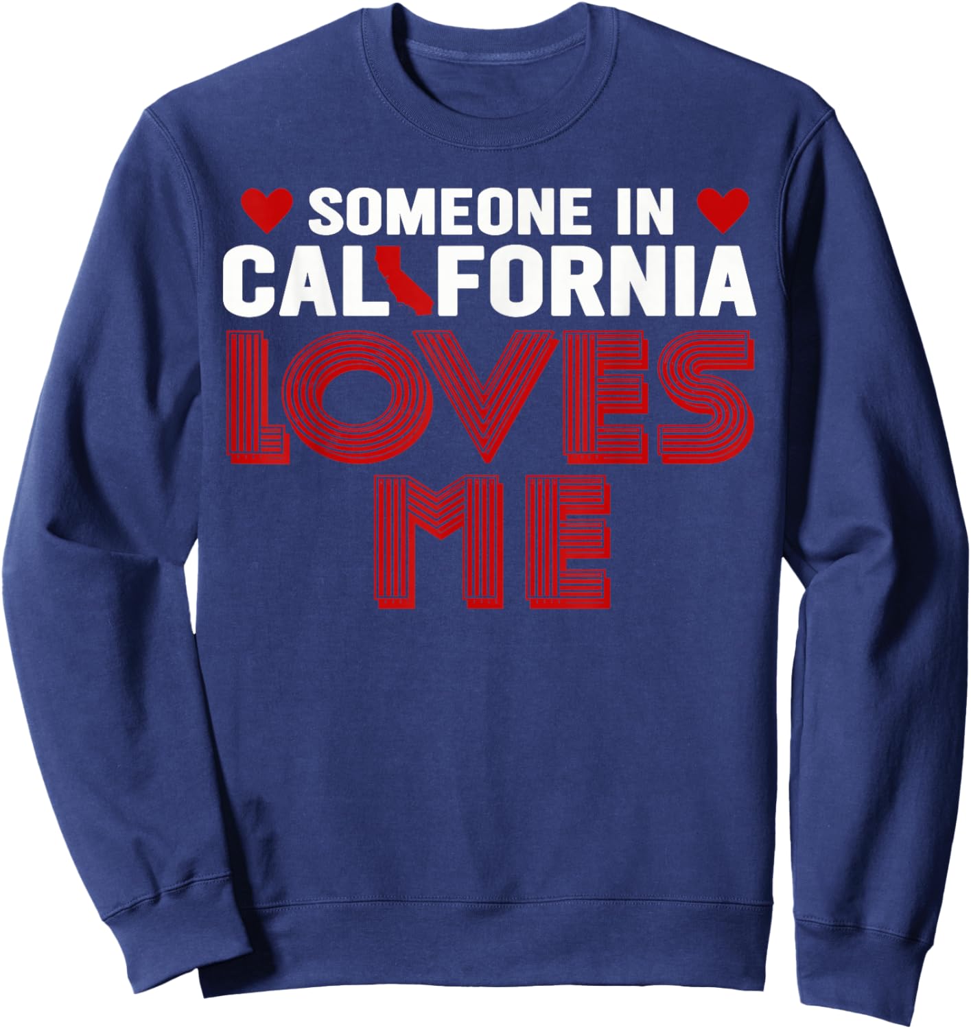 Someone In California Loves Me Sweatshirt - Sweatshirt | Navy