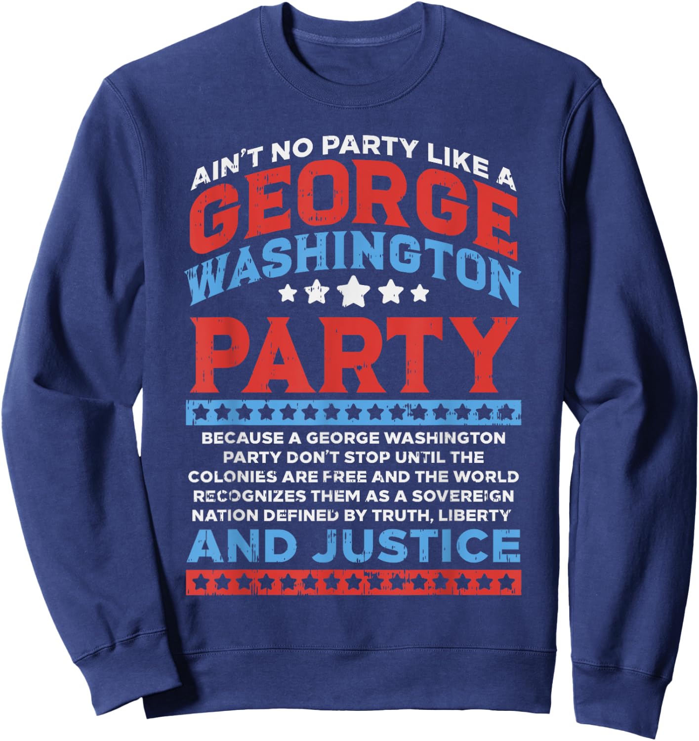 George Washington Party Free Country Funny USA 4th Of July Sweatshirt - Sweatshirt | Navy