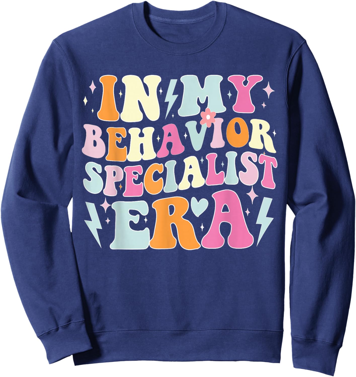 Groovy in My Behavior Specialist Era Funny Behavior Teachers Sweatshirt - Sweatshirt | Navy