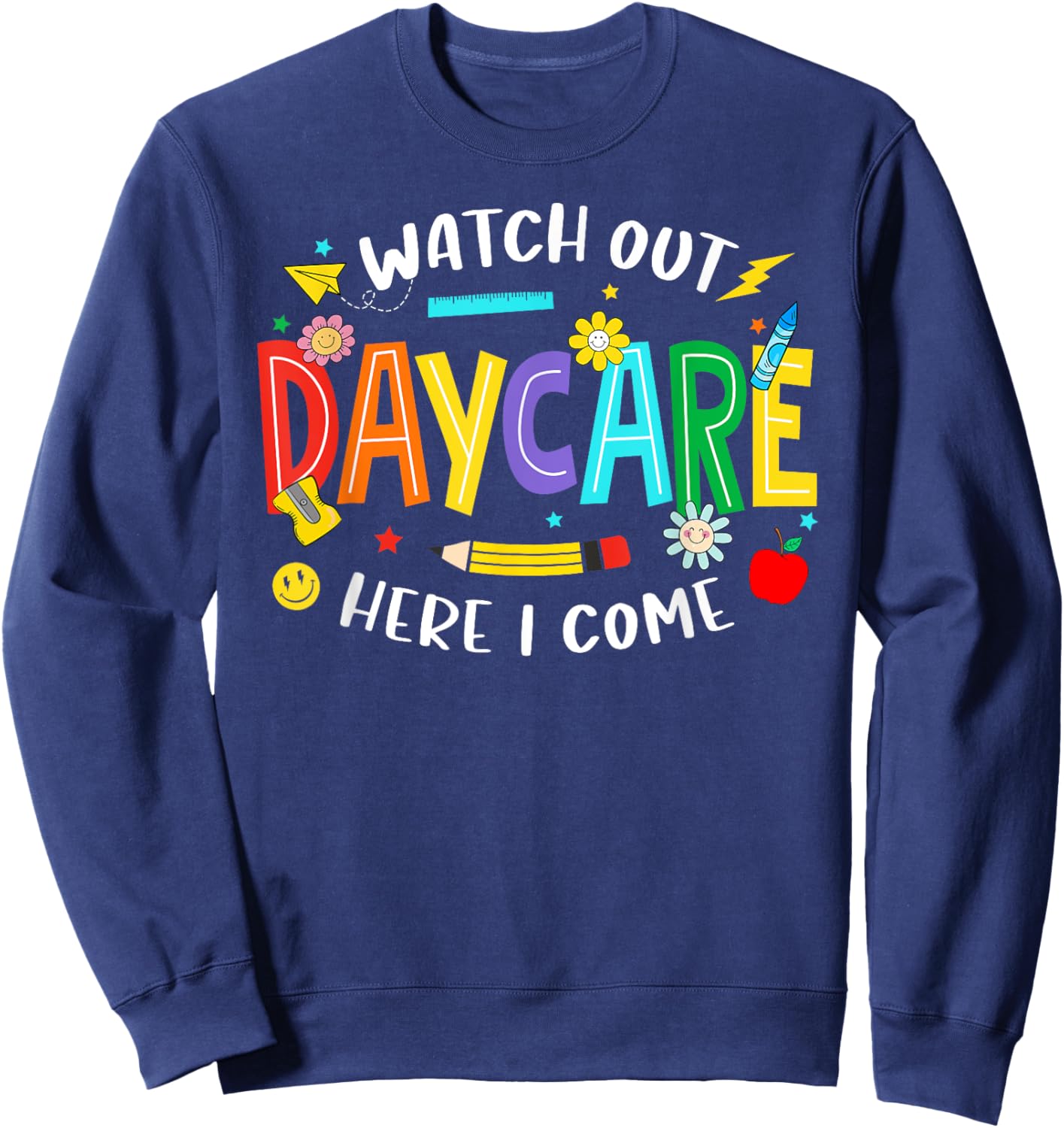 Watch Out Daycare Here I Come Daycare Back To School Kid Sweatshirt - Sweatshirt | Navy
