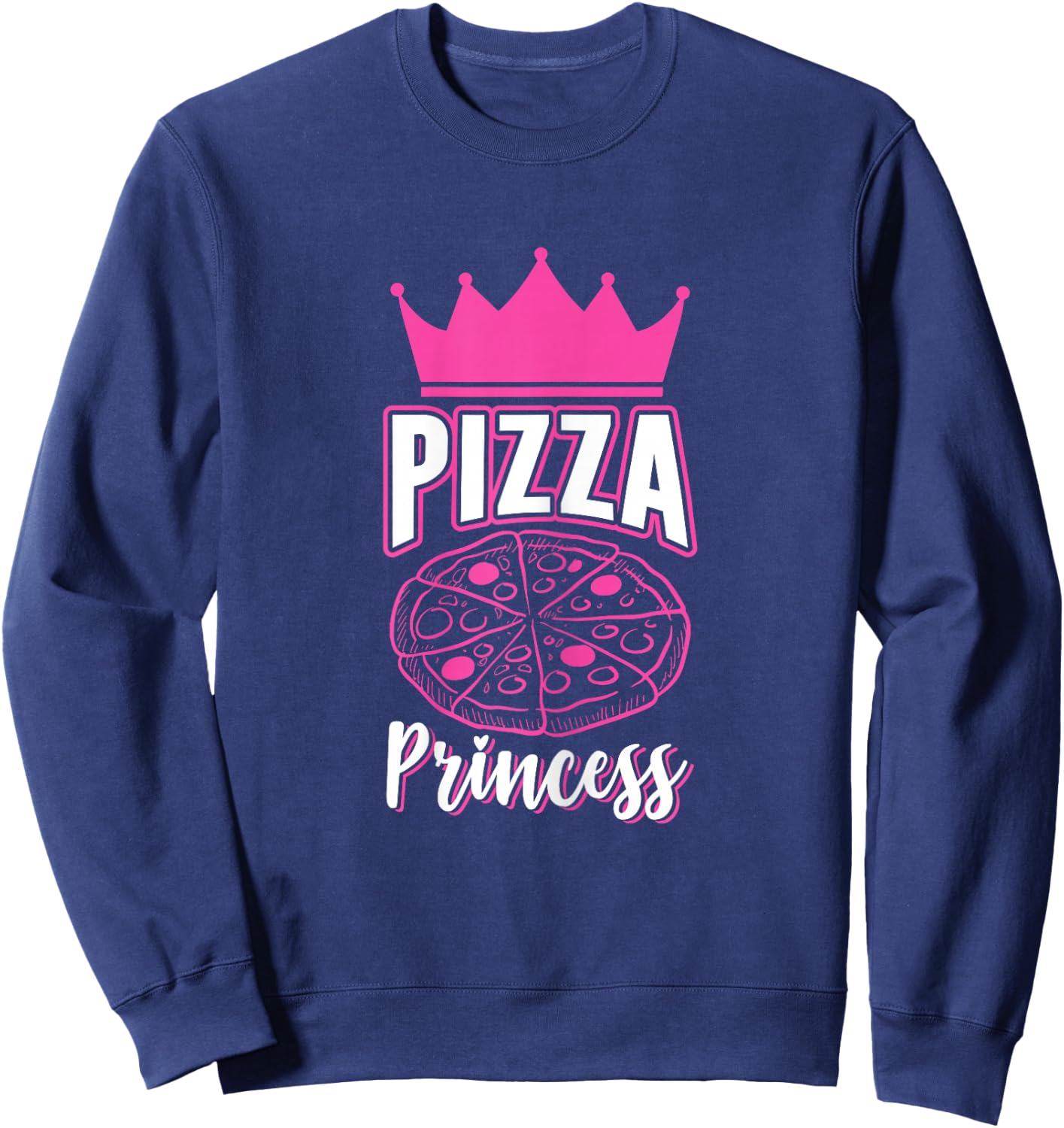 Pizza Princess Girls Funny Pizza Lovers Gift Sweatshirt - Sweatshirt | Navy