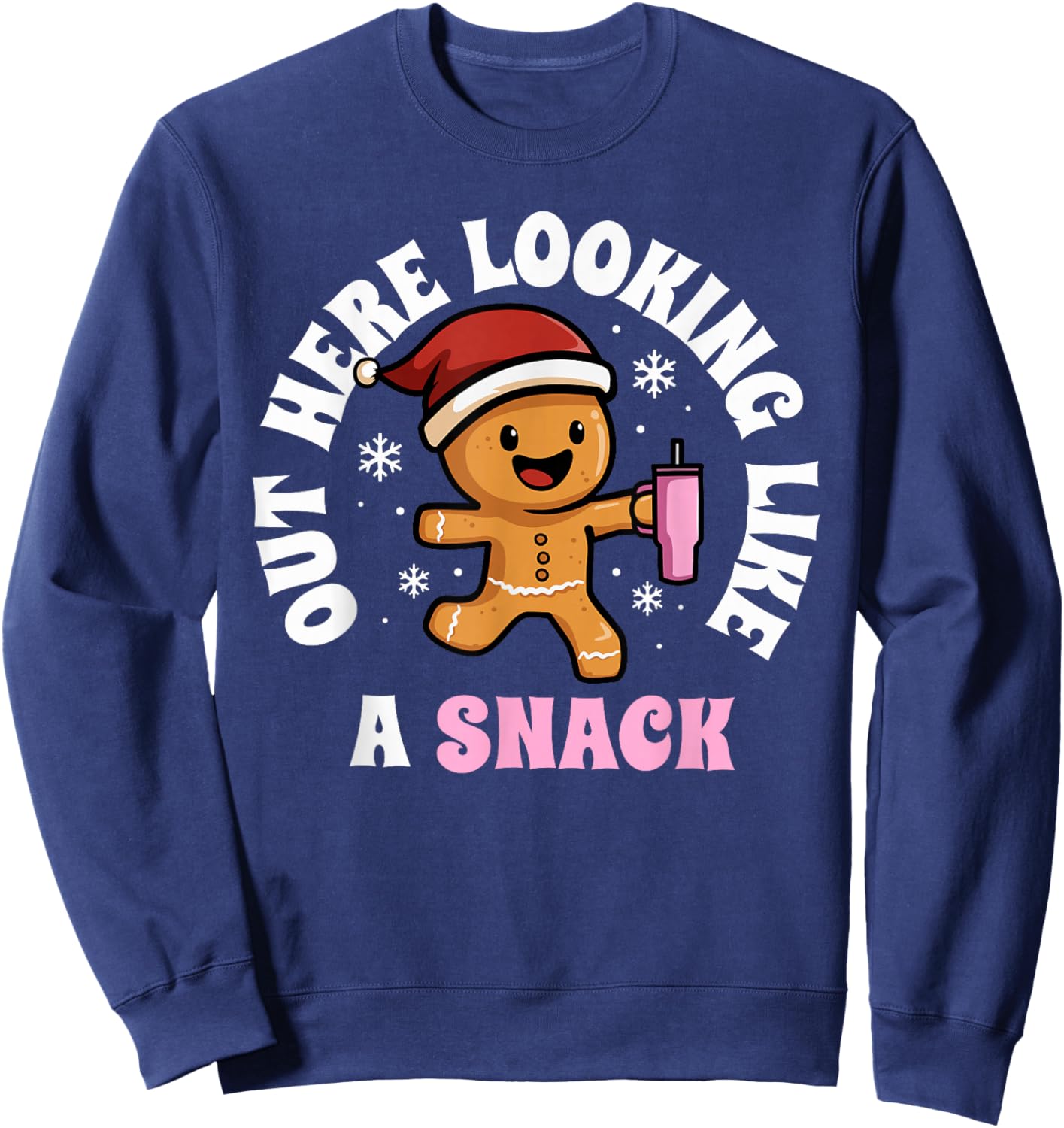 Gingerbread Christmas Women Out Here Looking Like A Snack Sweatshirt - Sweatshirt | Navy